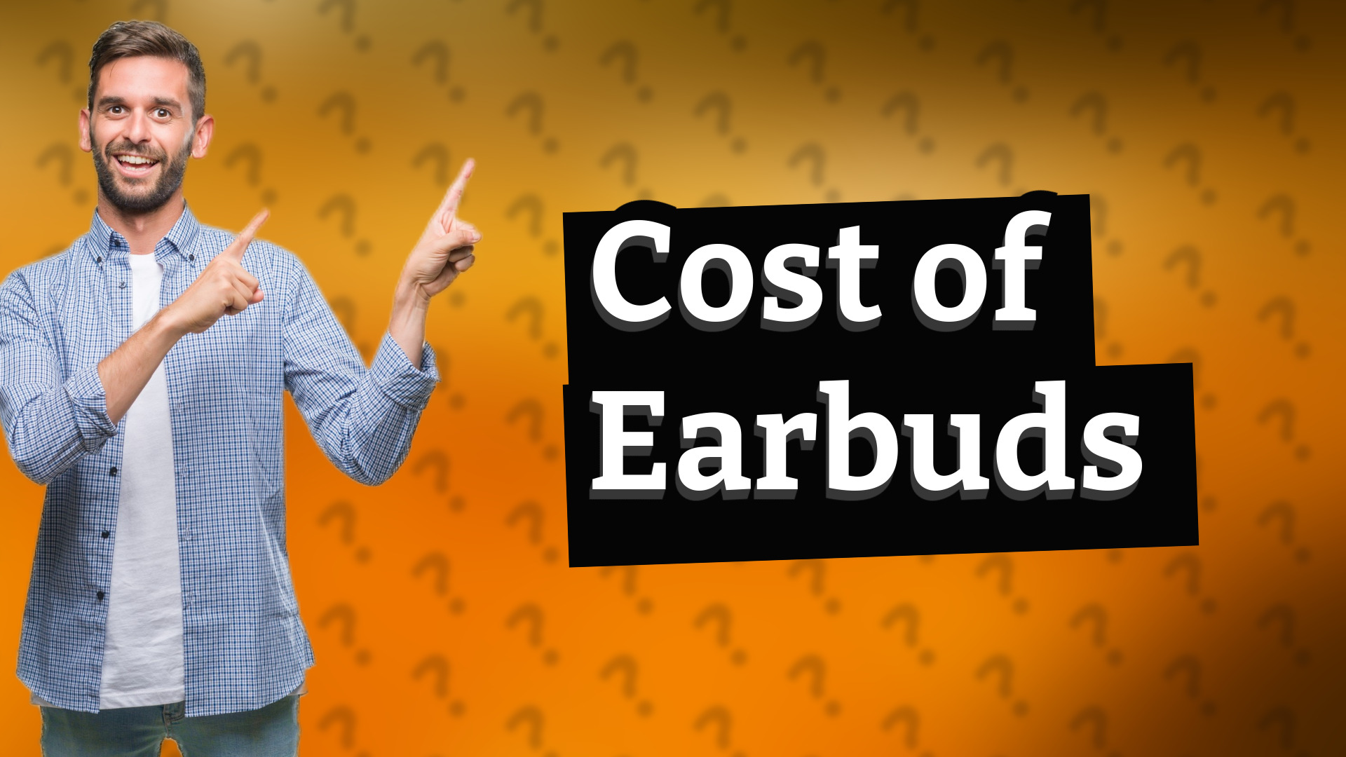 Cost of Earbuds