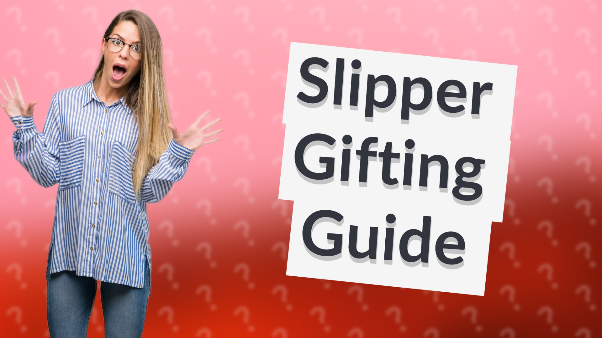 Slipper Gifting Guide