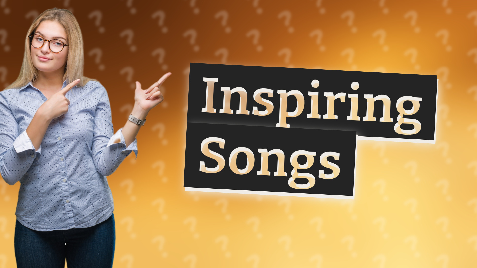 Inspiring Songs