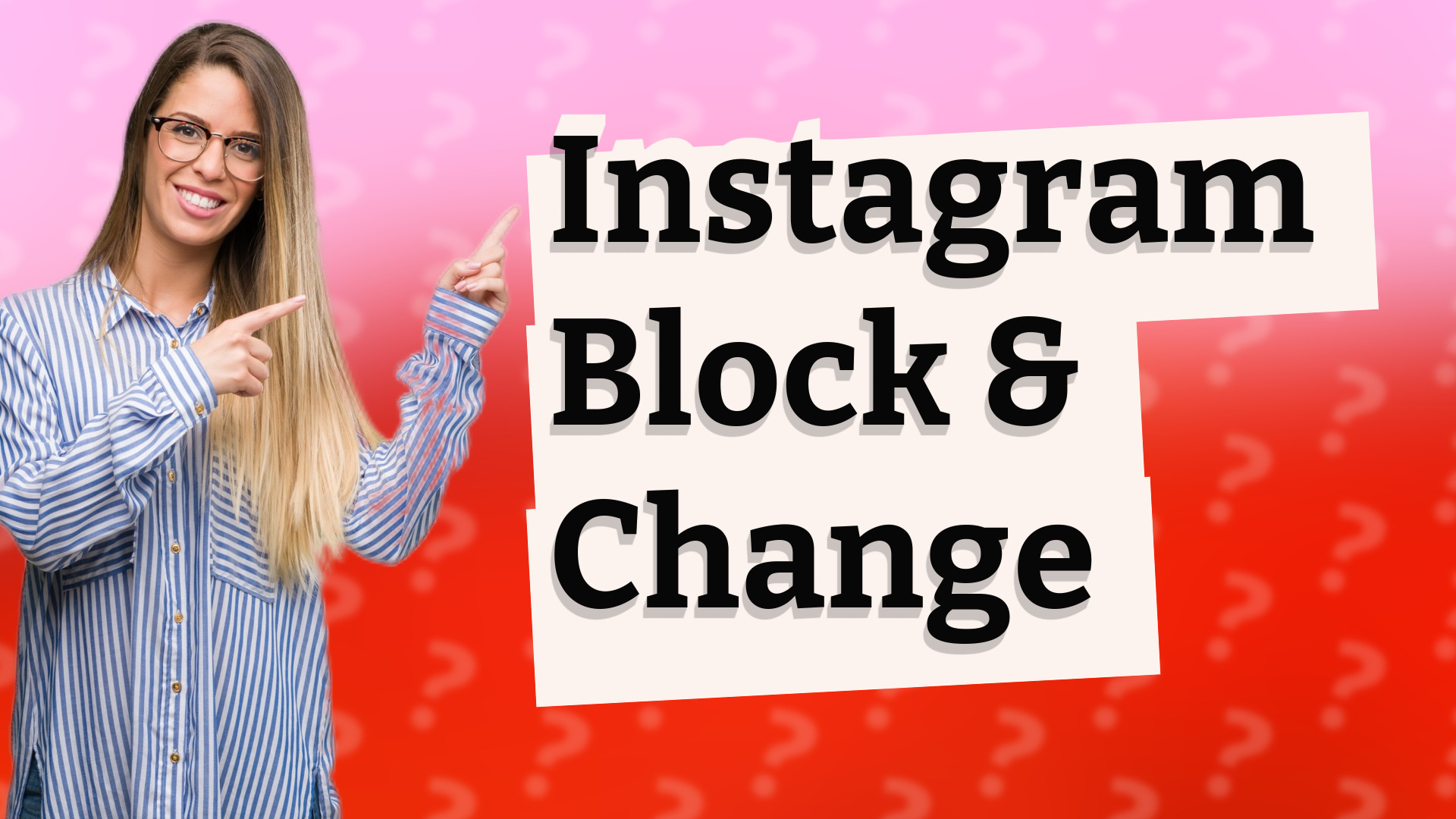 Instagram Block & Change