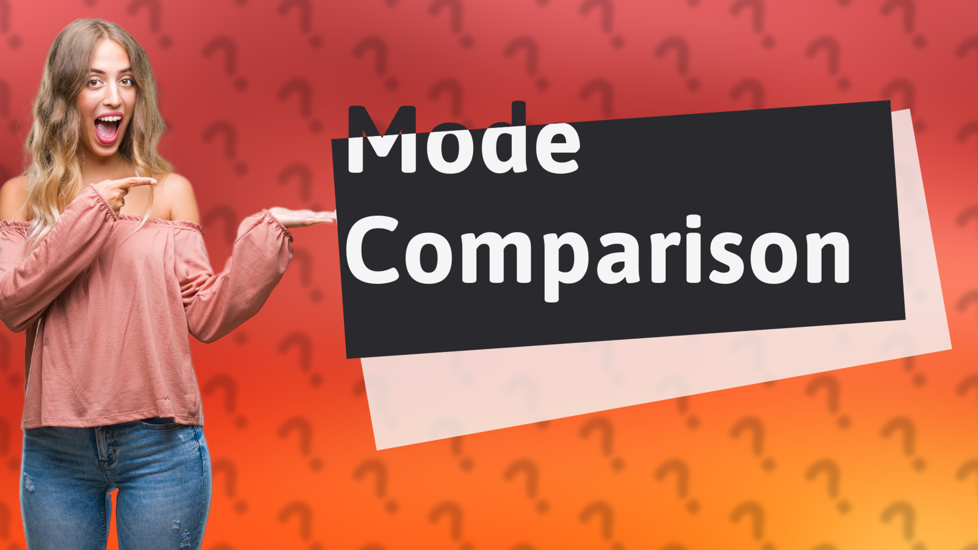 Mode Comparison