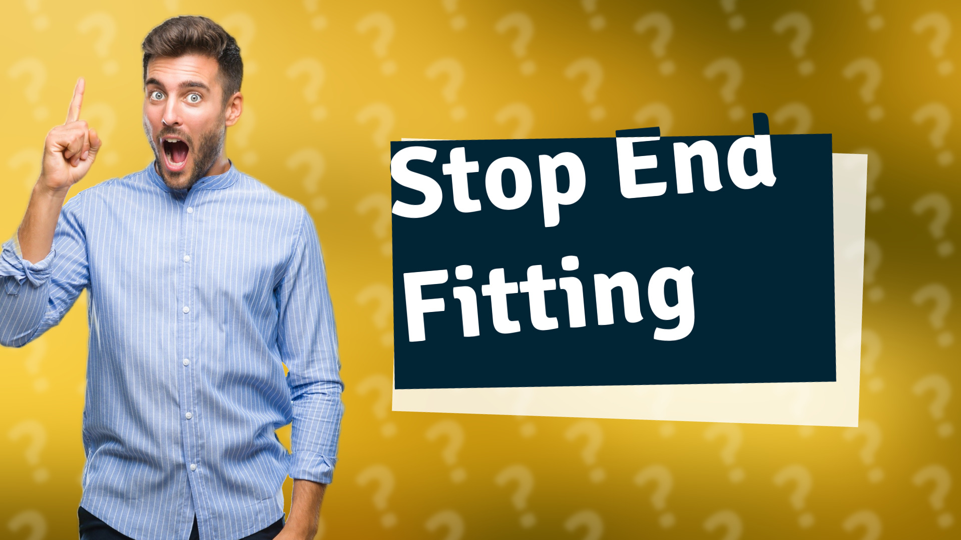 Stop End Fitting