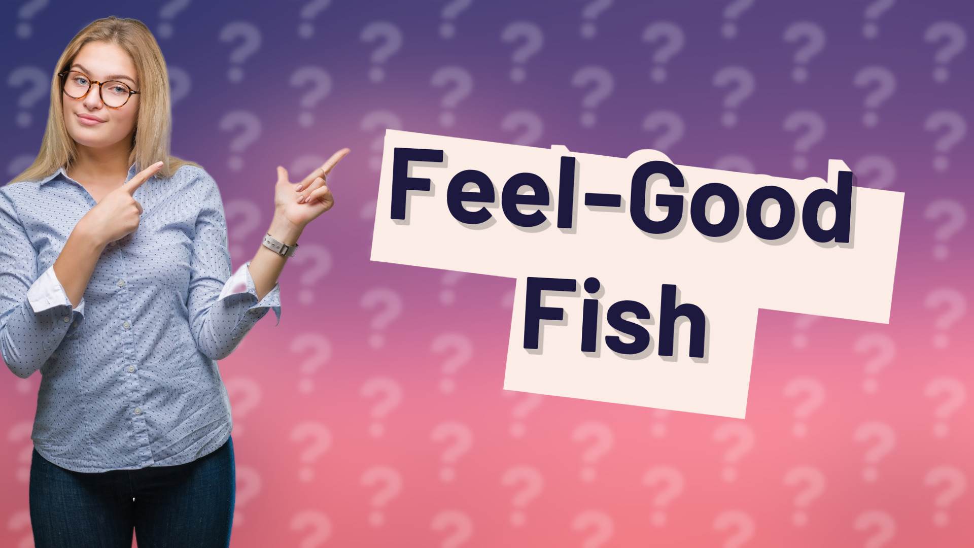 Feel-Good Fish