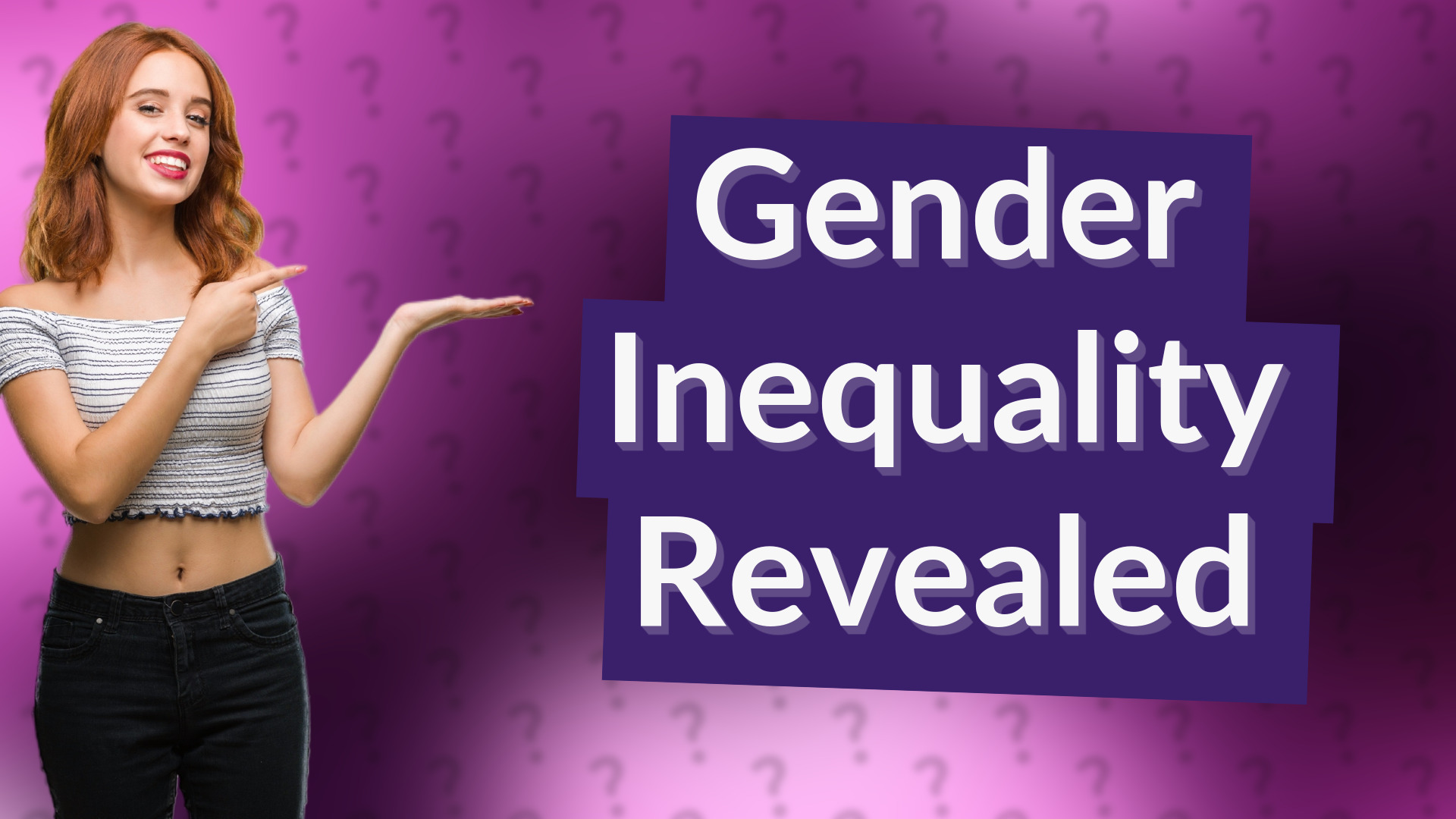 Gender Inequality Revealed