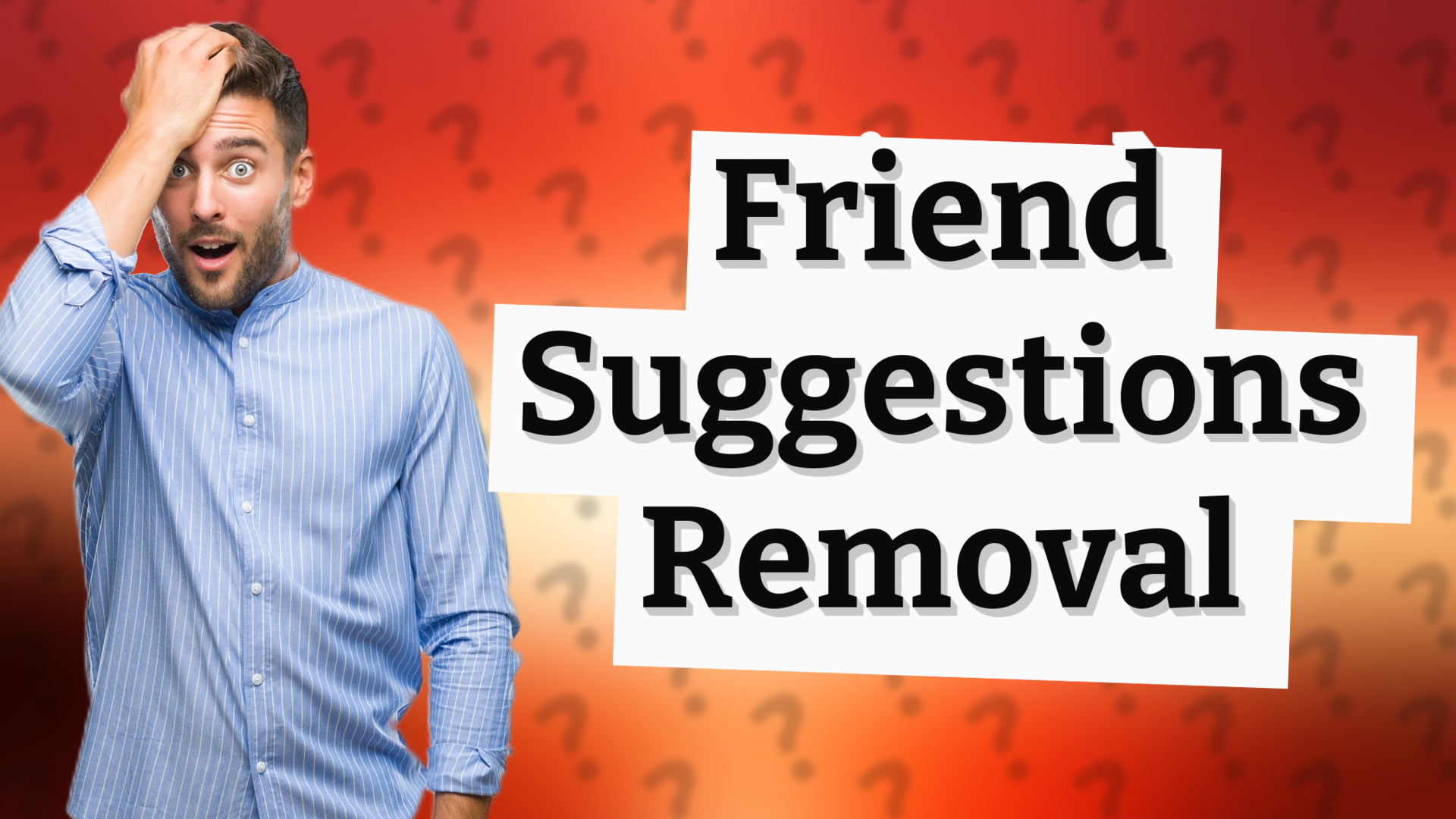 Friend Suggestions Removal