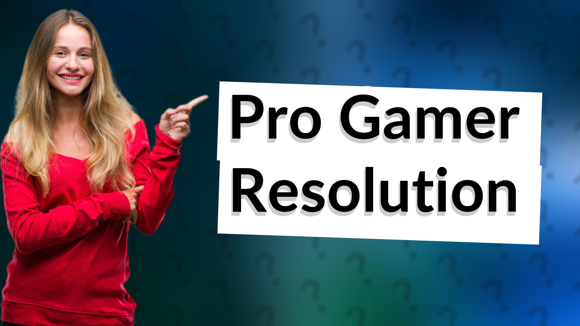 Pro Gamer Resolution