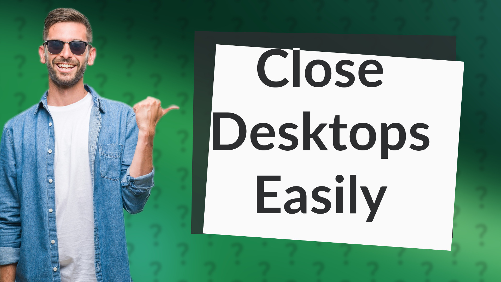 Close Desktops Easily
