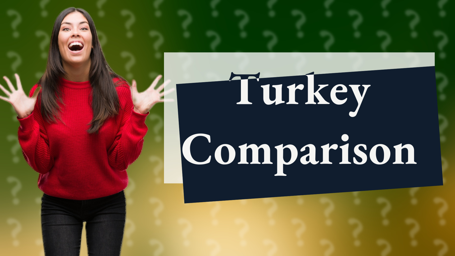Turkey Comparison