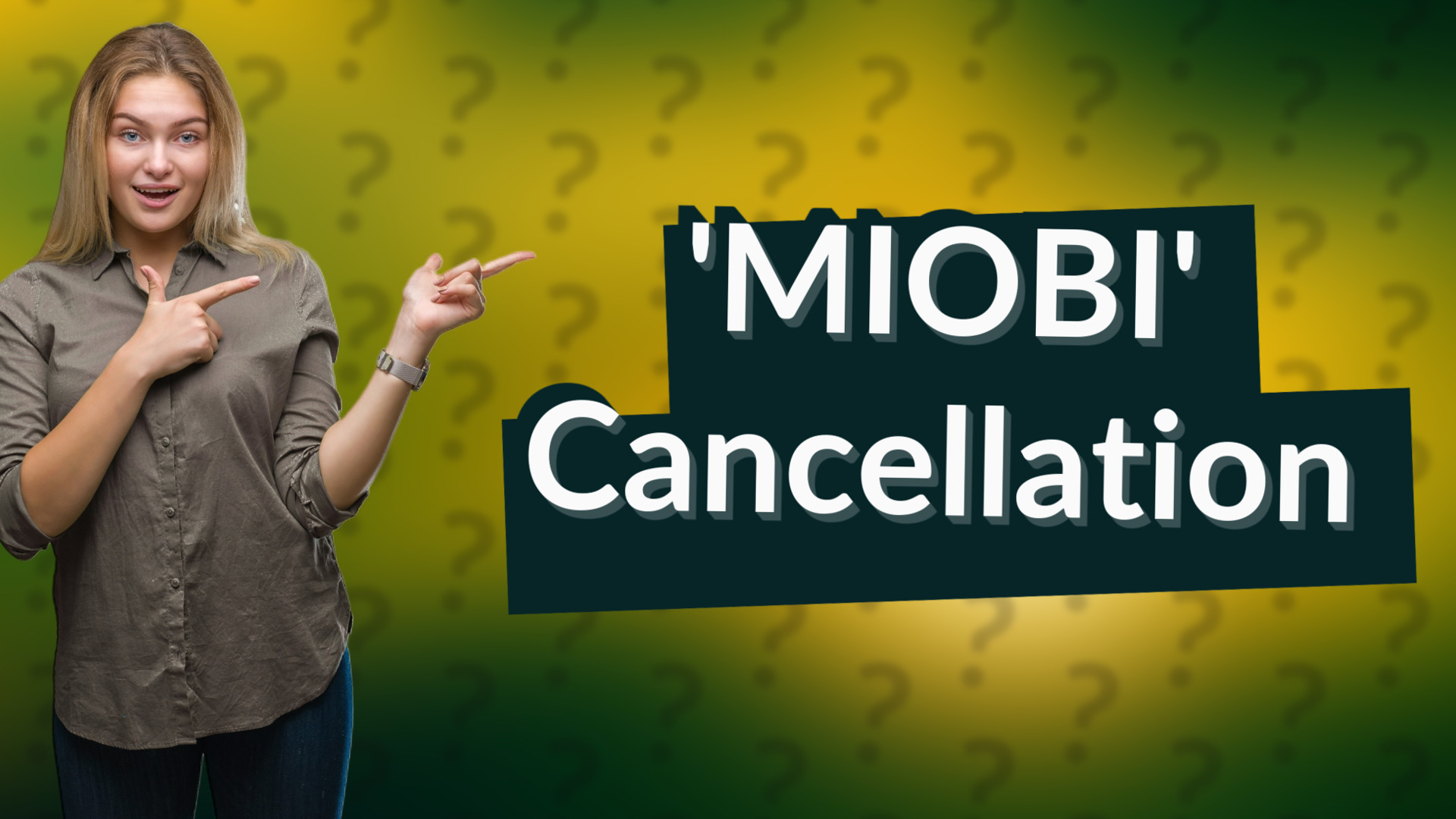 'MIOBI' Cancellation