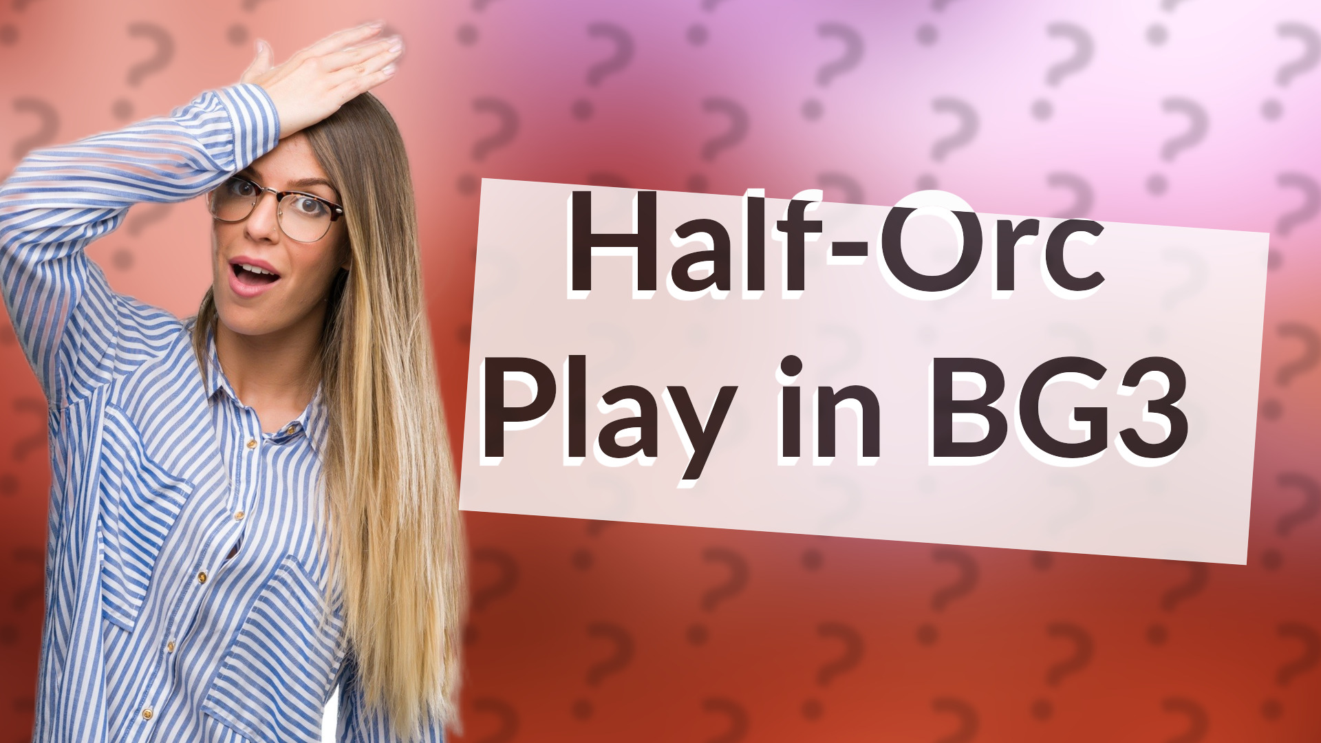Half-Orc Play in BG3