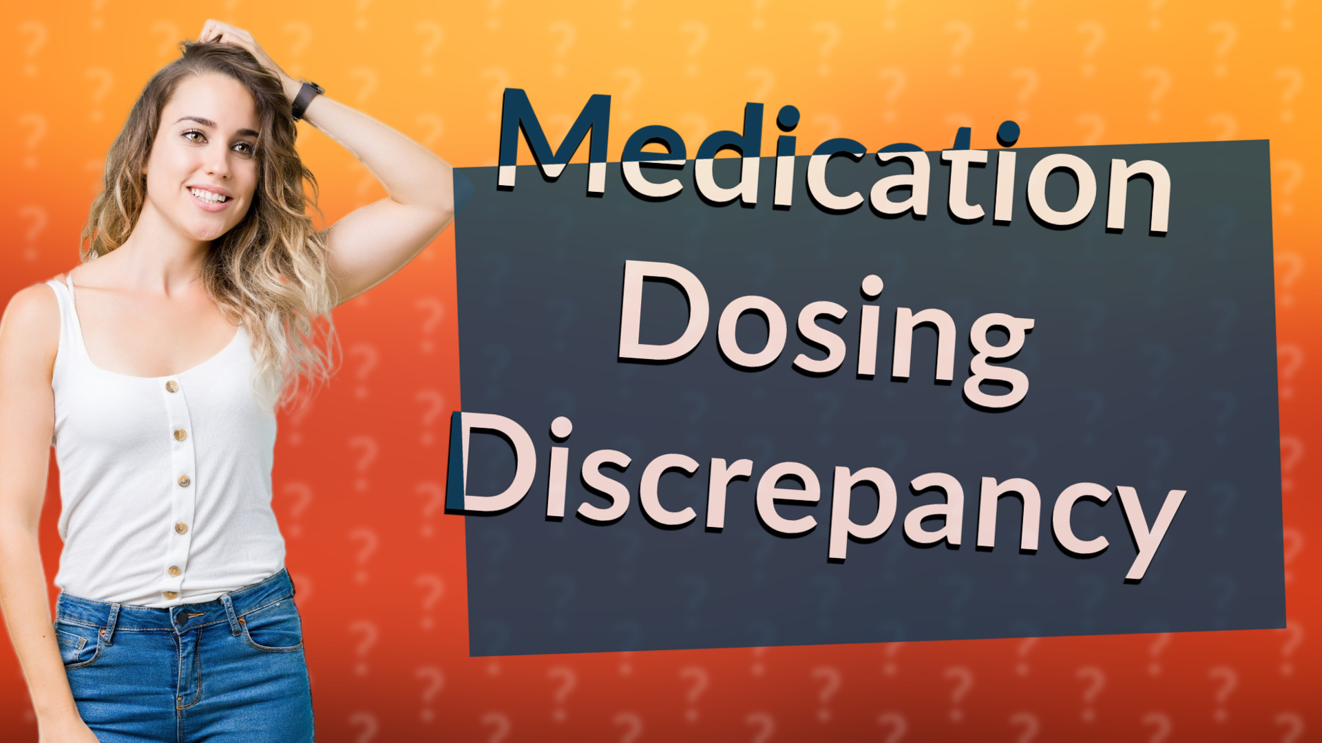 Medication Dosing Discrepancy