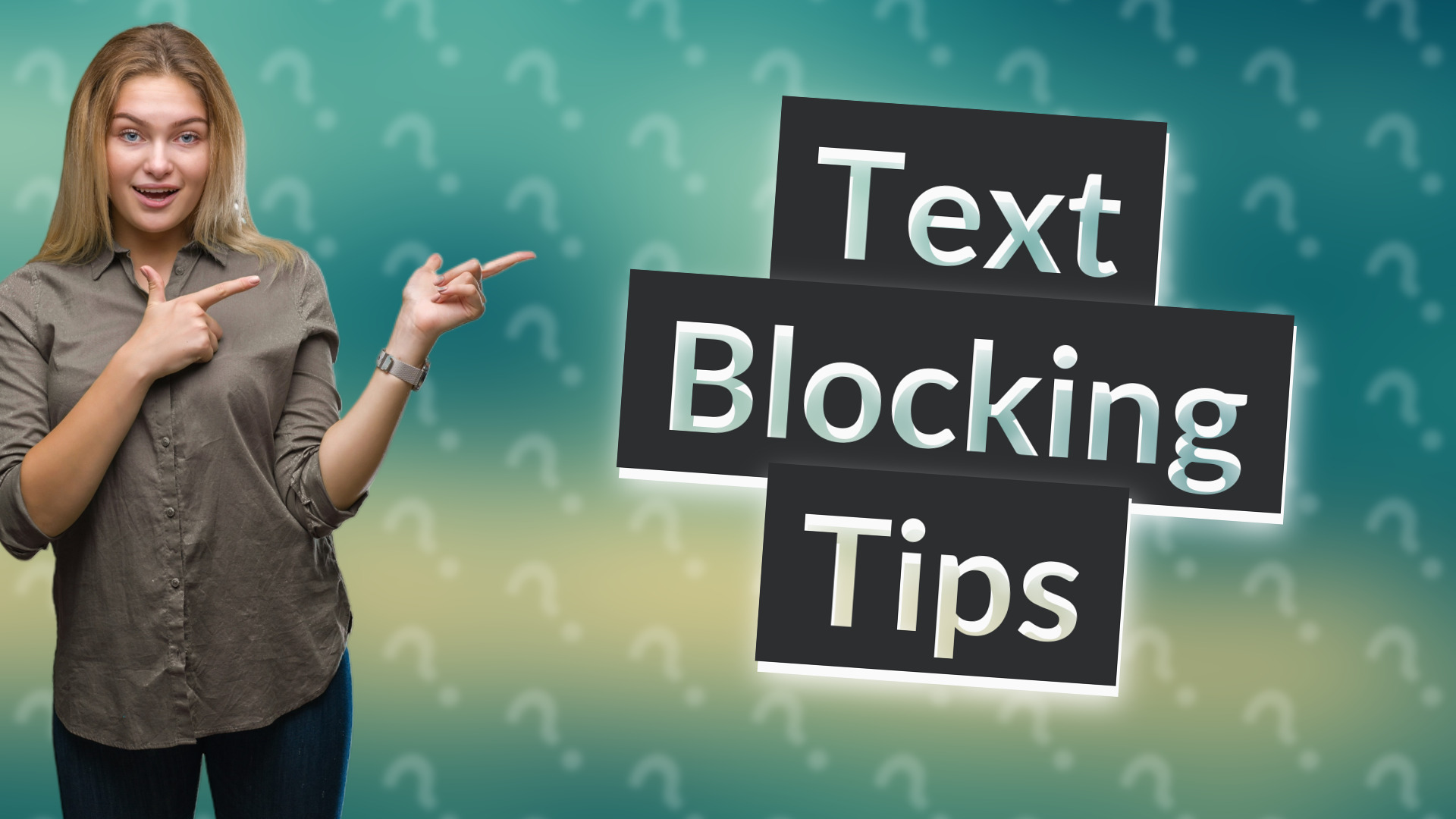 Text Blocking Tips
