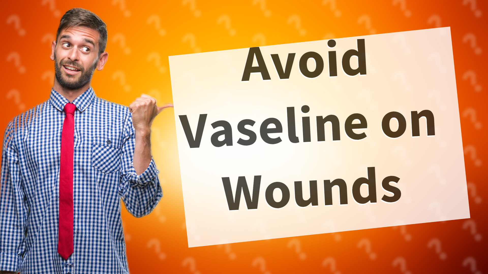 Avoid Vaseline on Wounds
