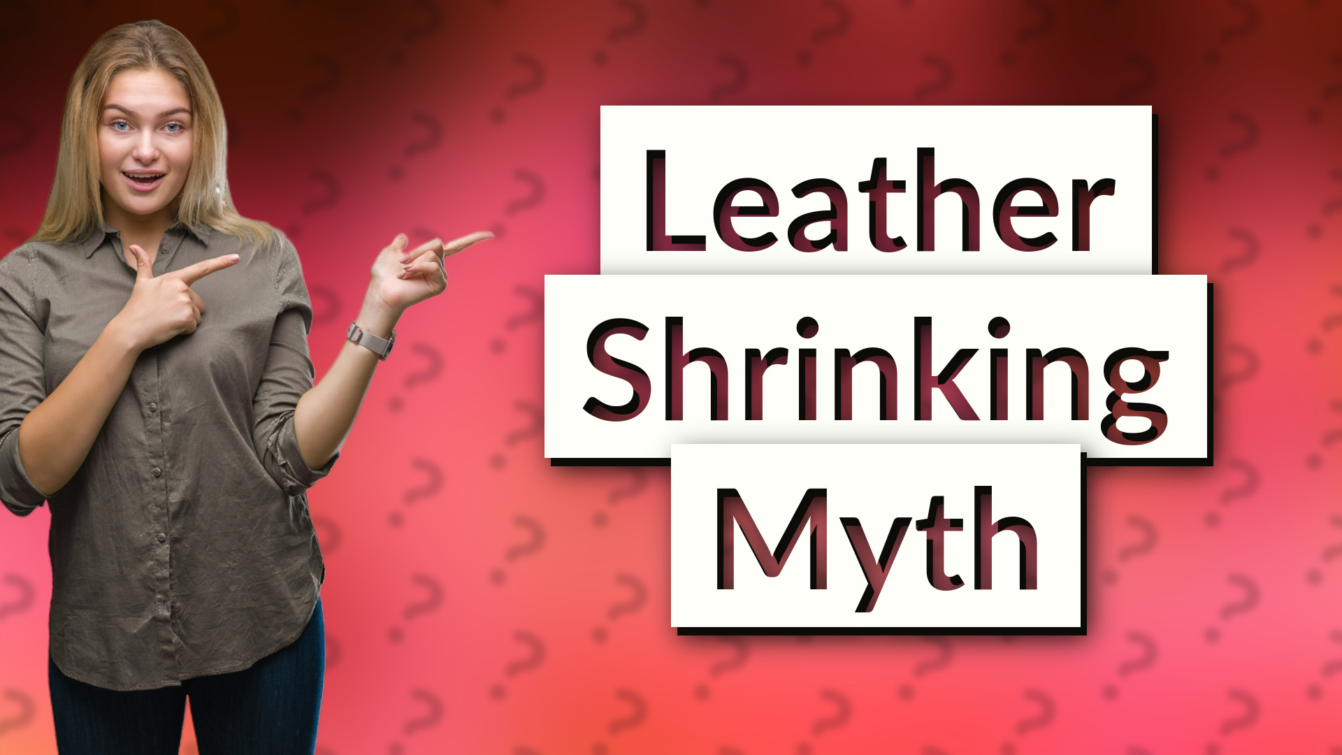 Leather Shrinking Myth