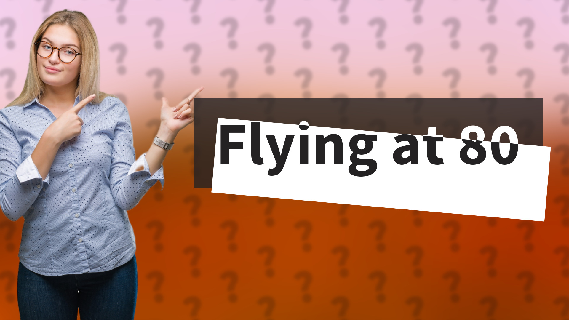 Flying at 80