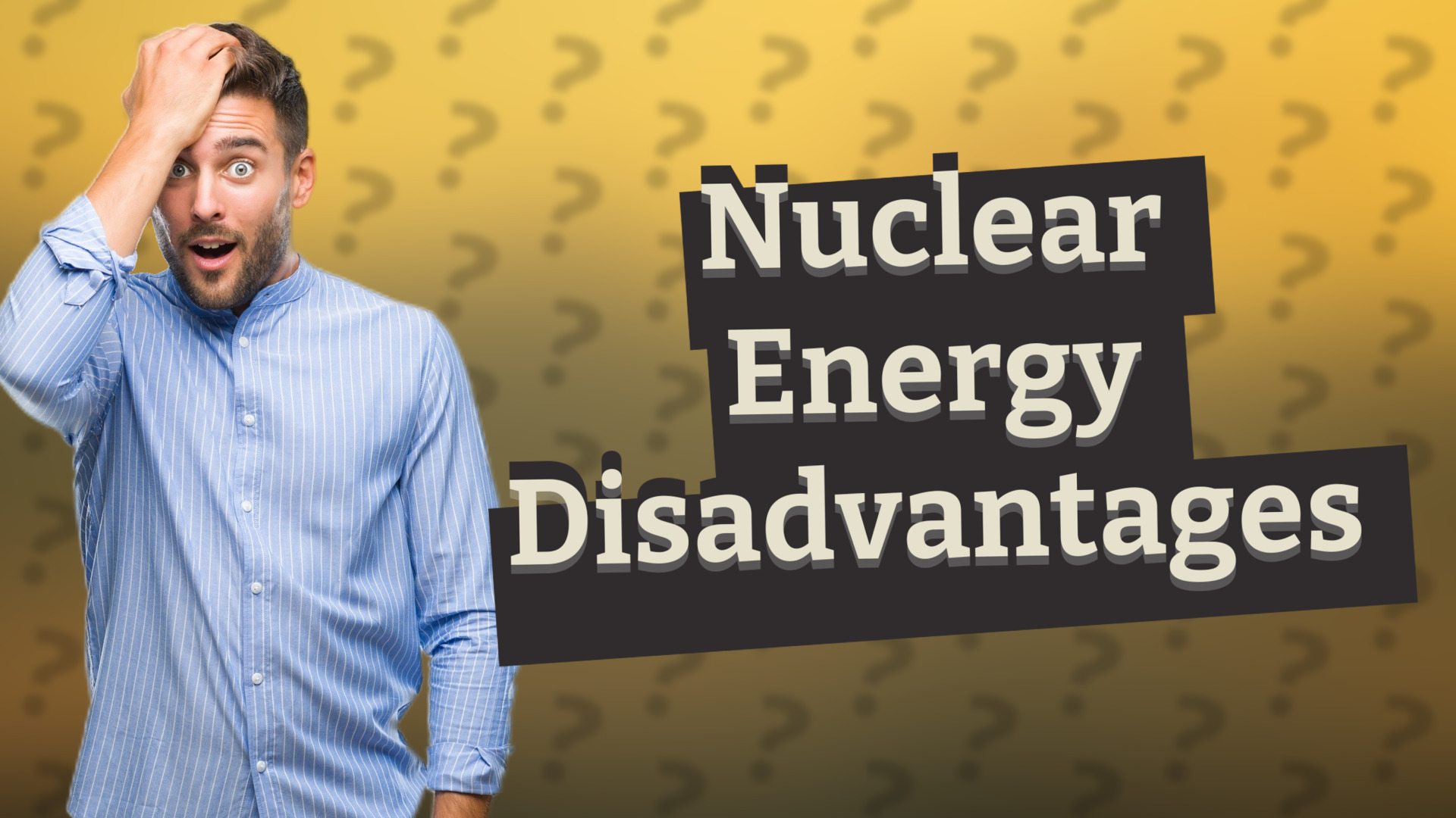 Nuclear Energy Disadvantages