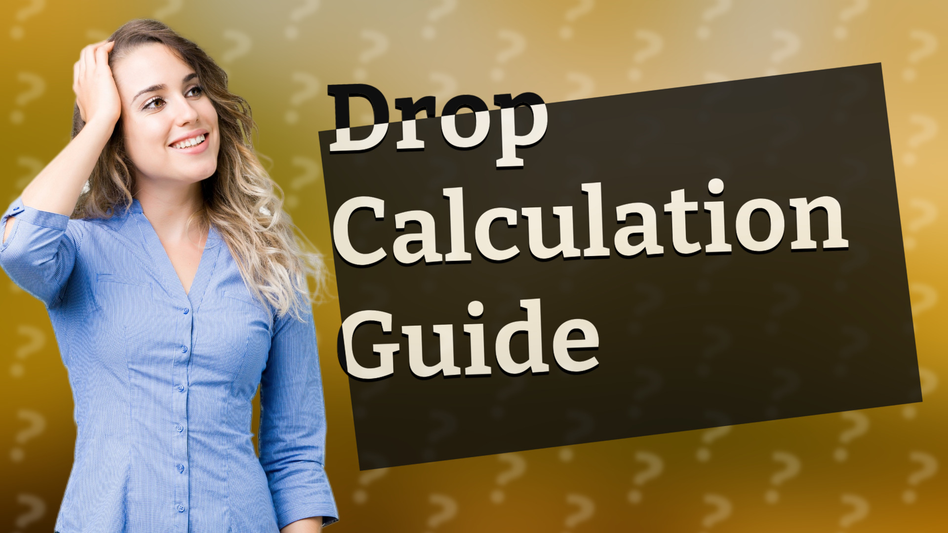 Drop Calculation Guide