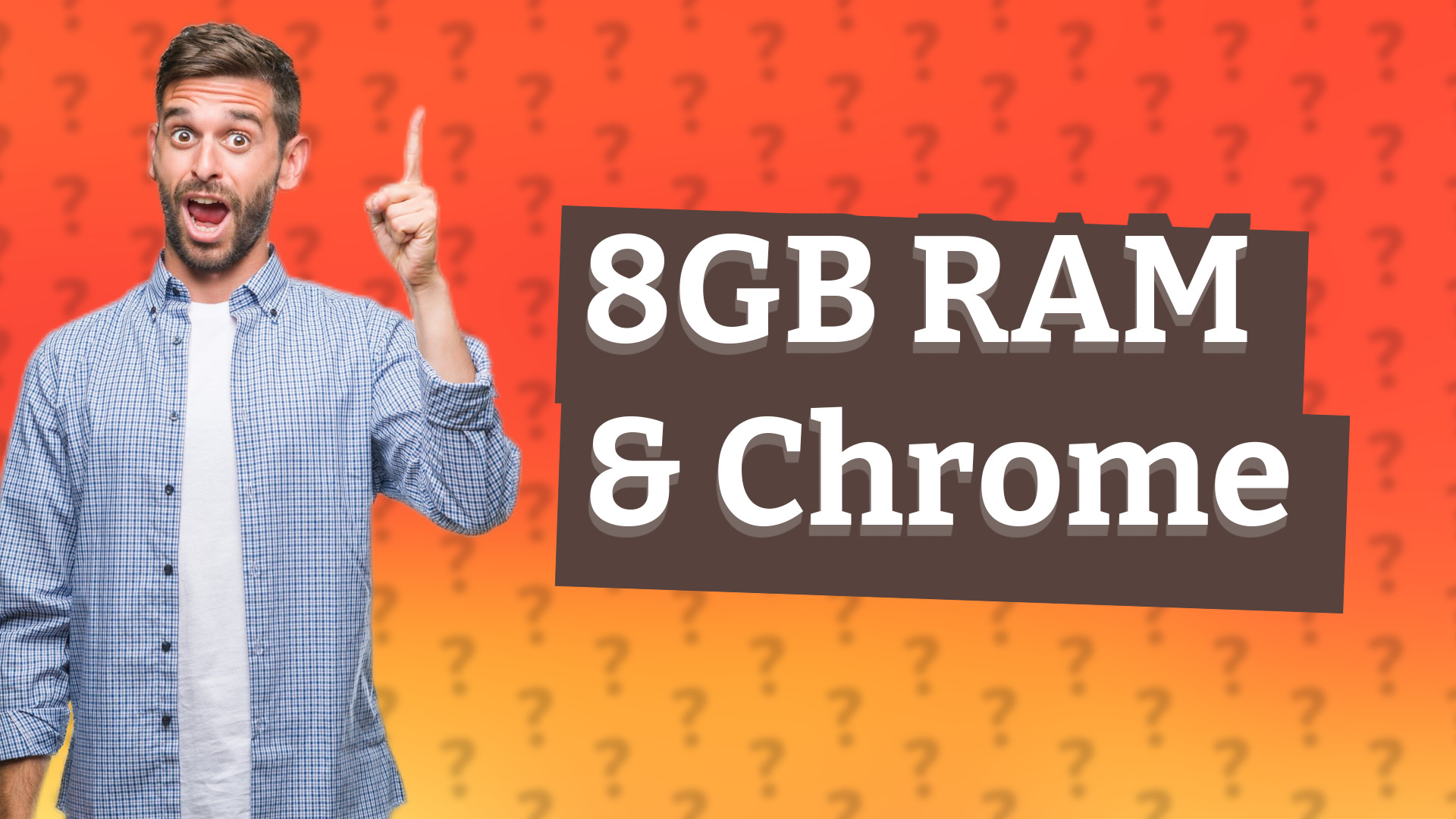 8GB RAM & Chrome