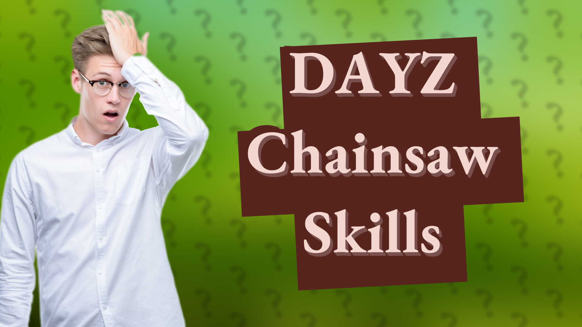 DAYZ Chainsaw Skills