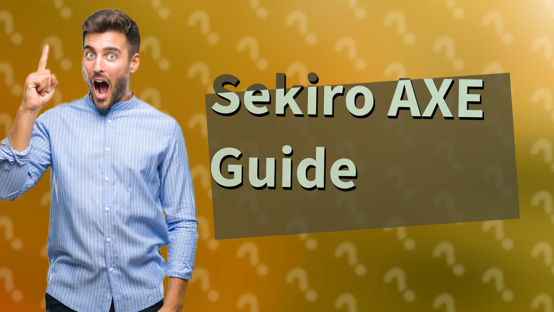 Sekiro AXE Guide