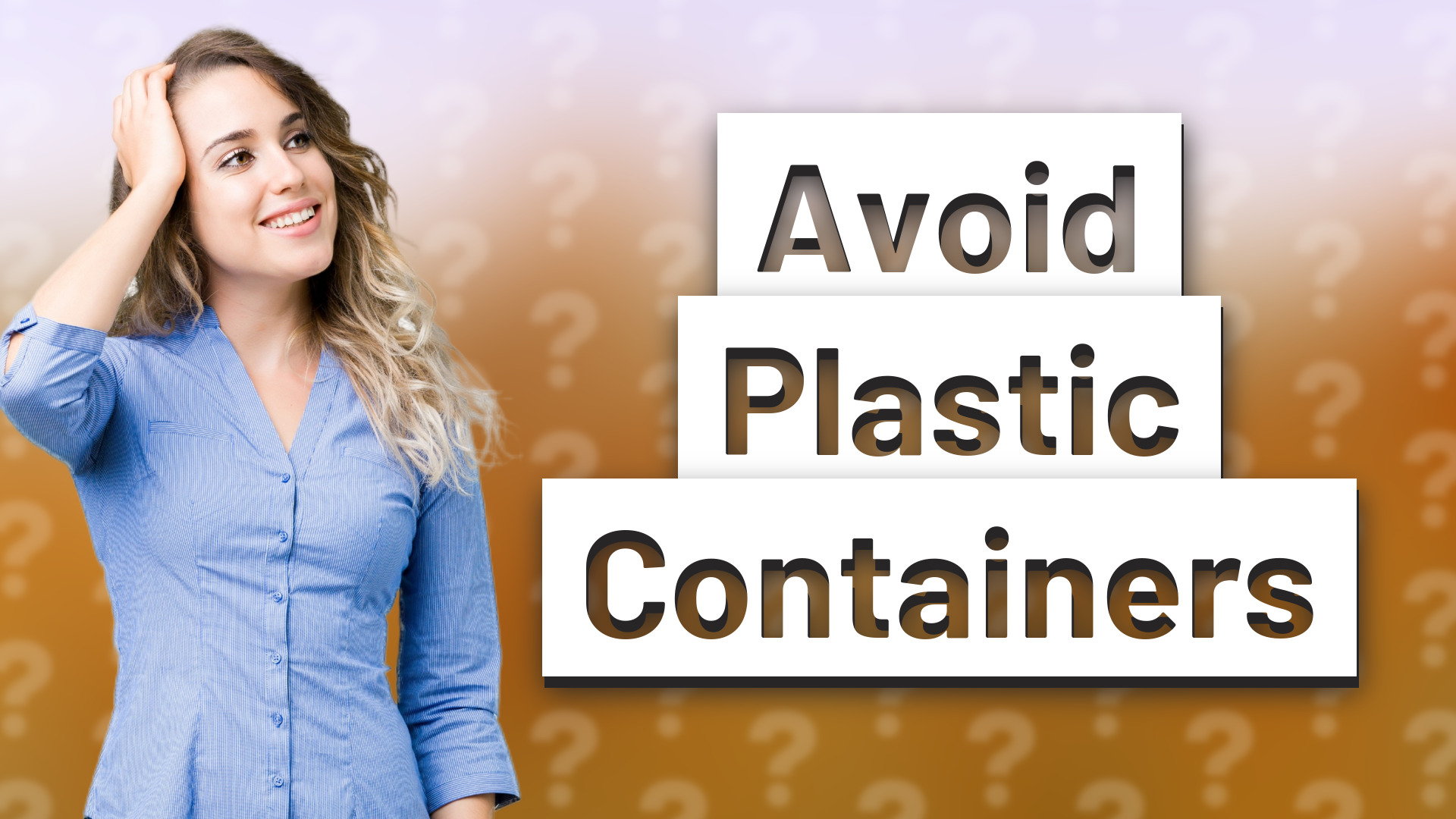 Avoid Plastic Containers