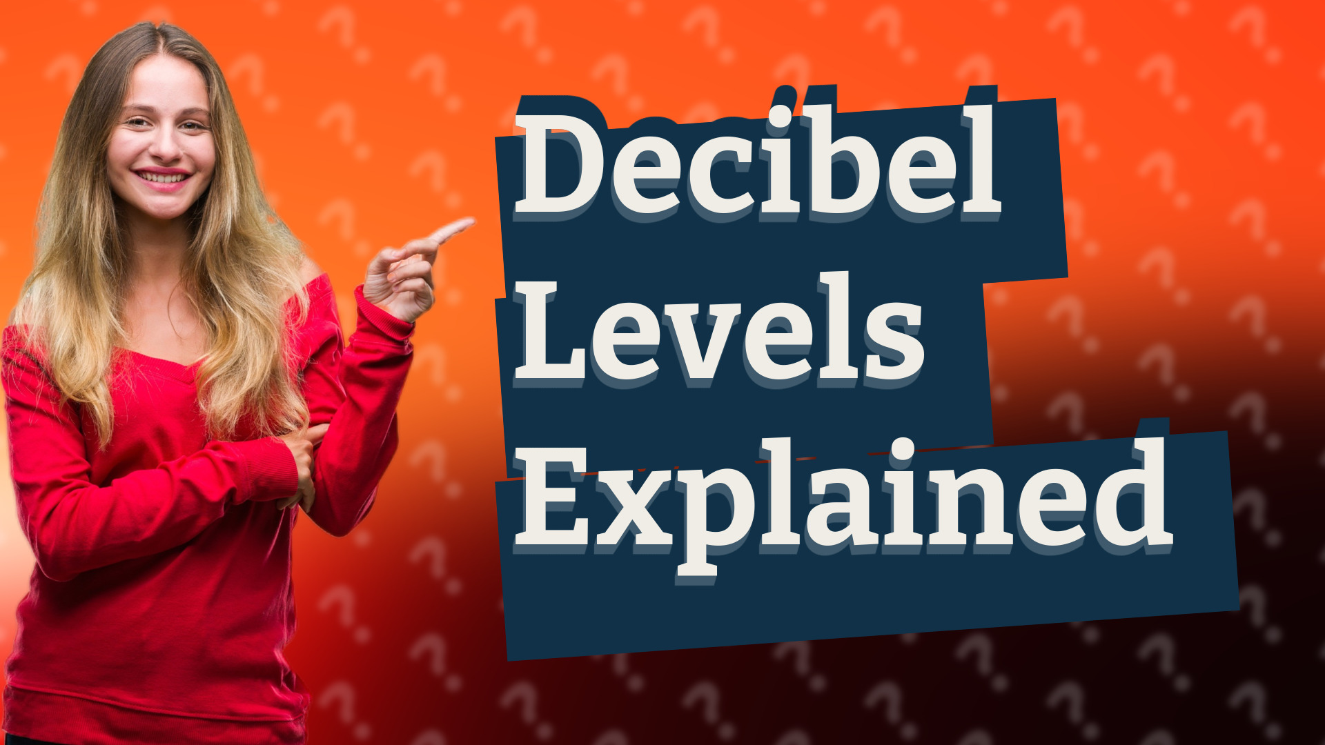 Decibel Levels Explained
