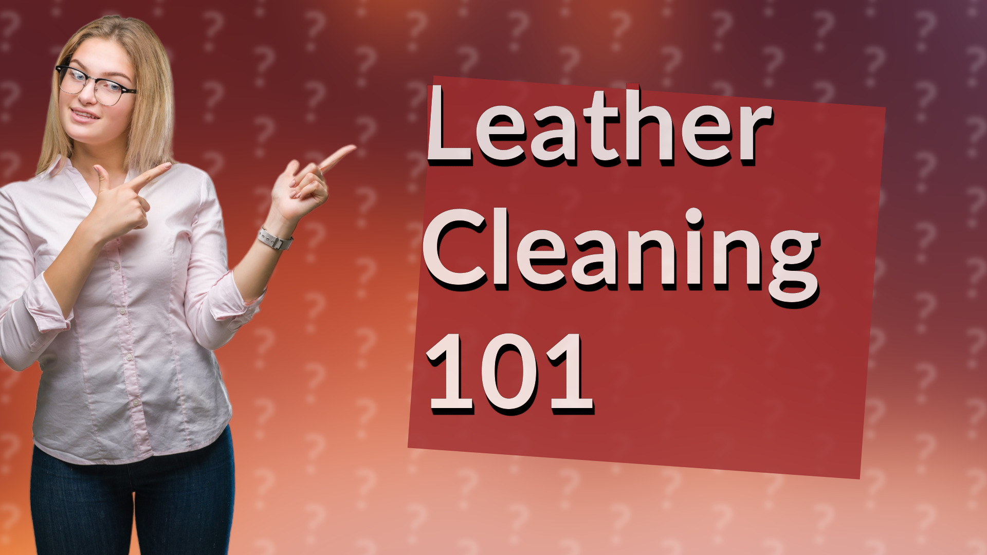 Leather Cleaning 101