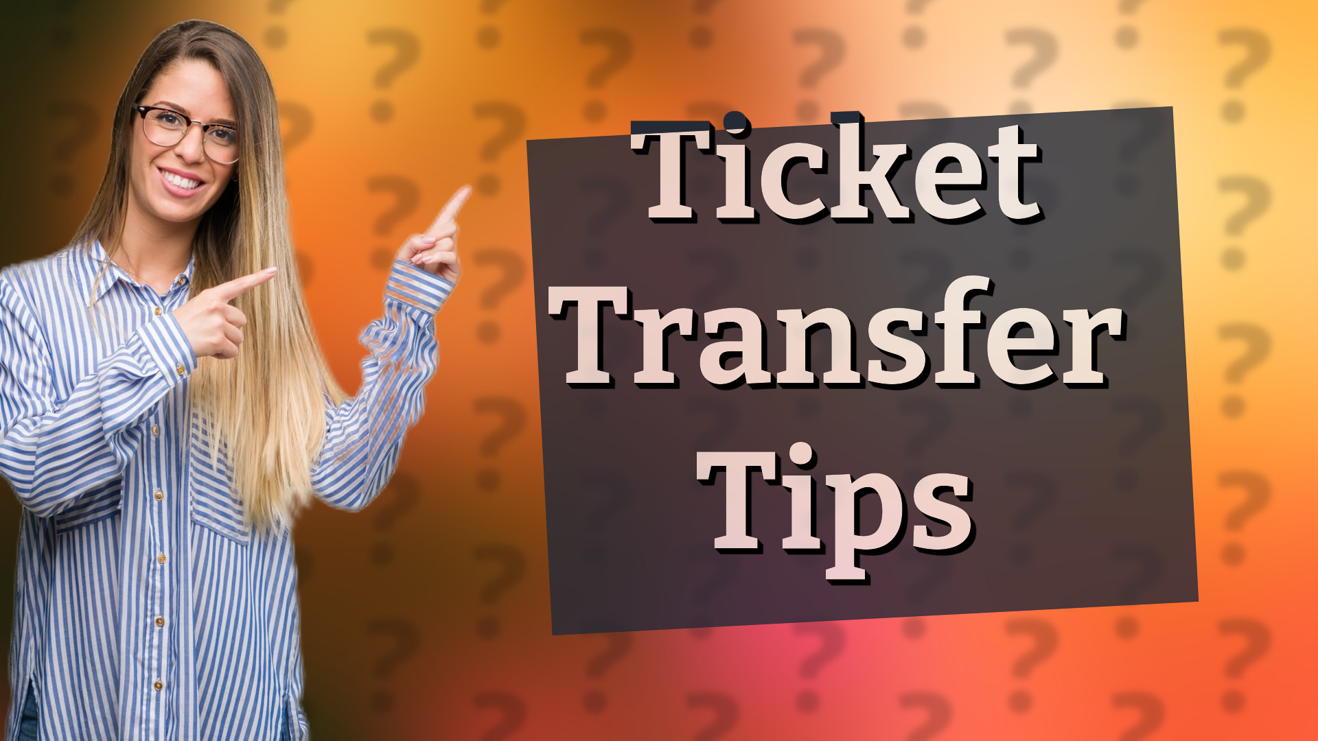 Ticket Transfer Tips