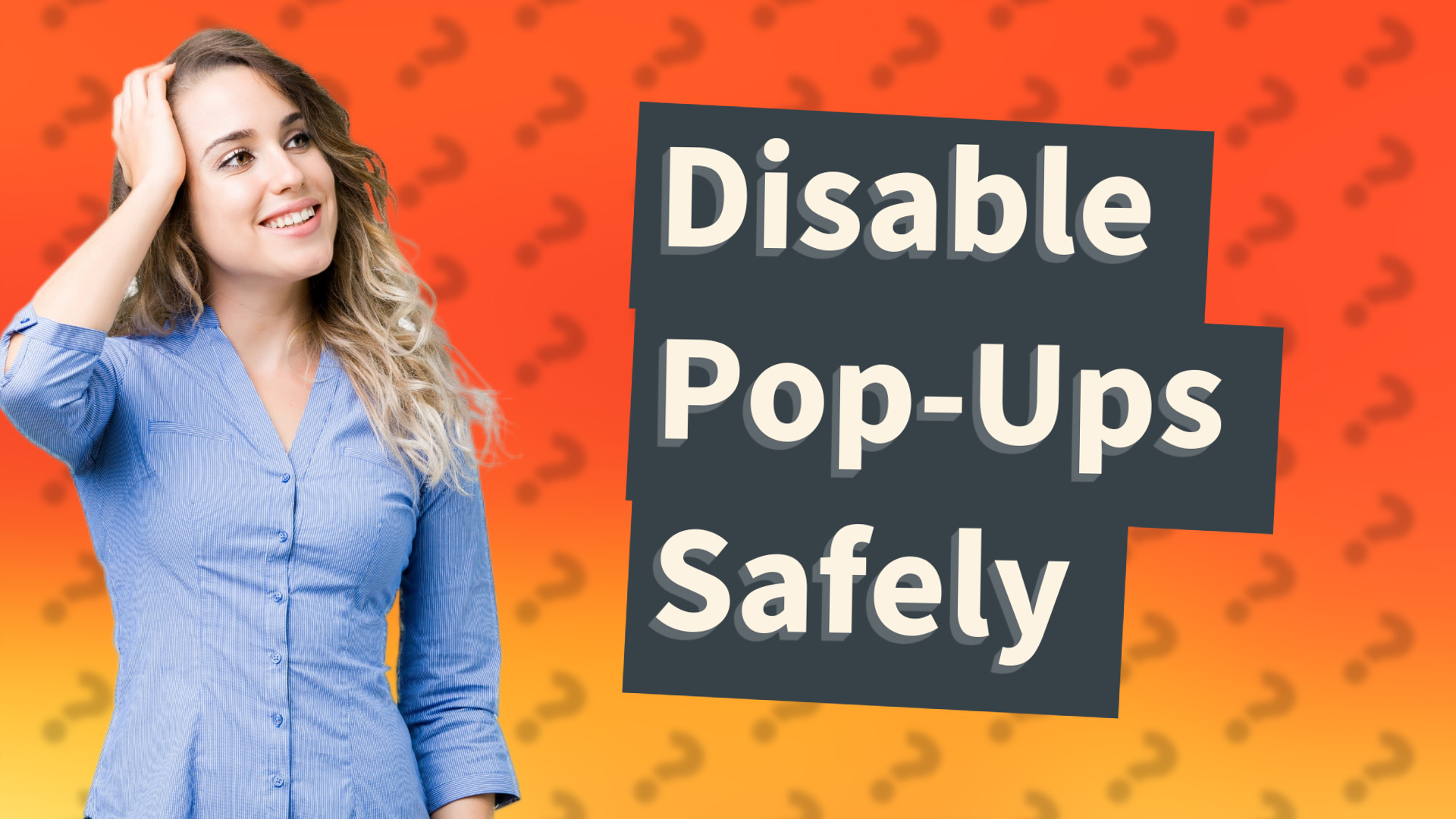 Disable Pop-Ups Safely