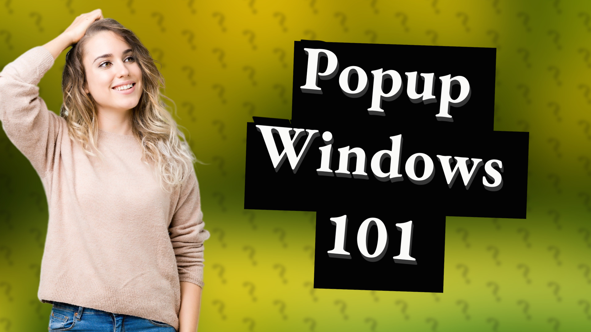 Popup Windows 101