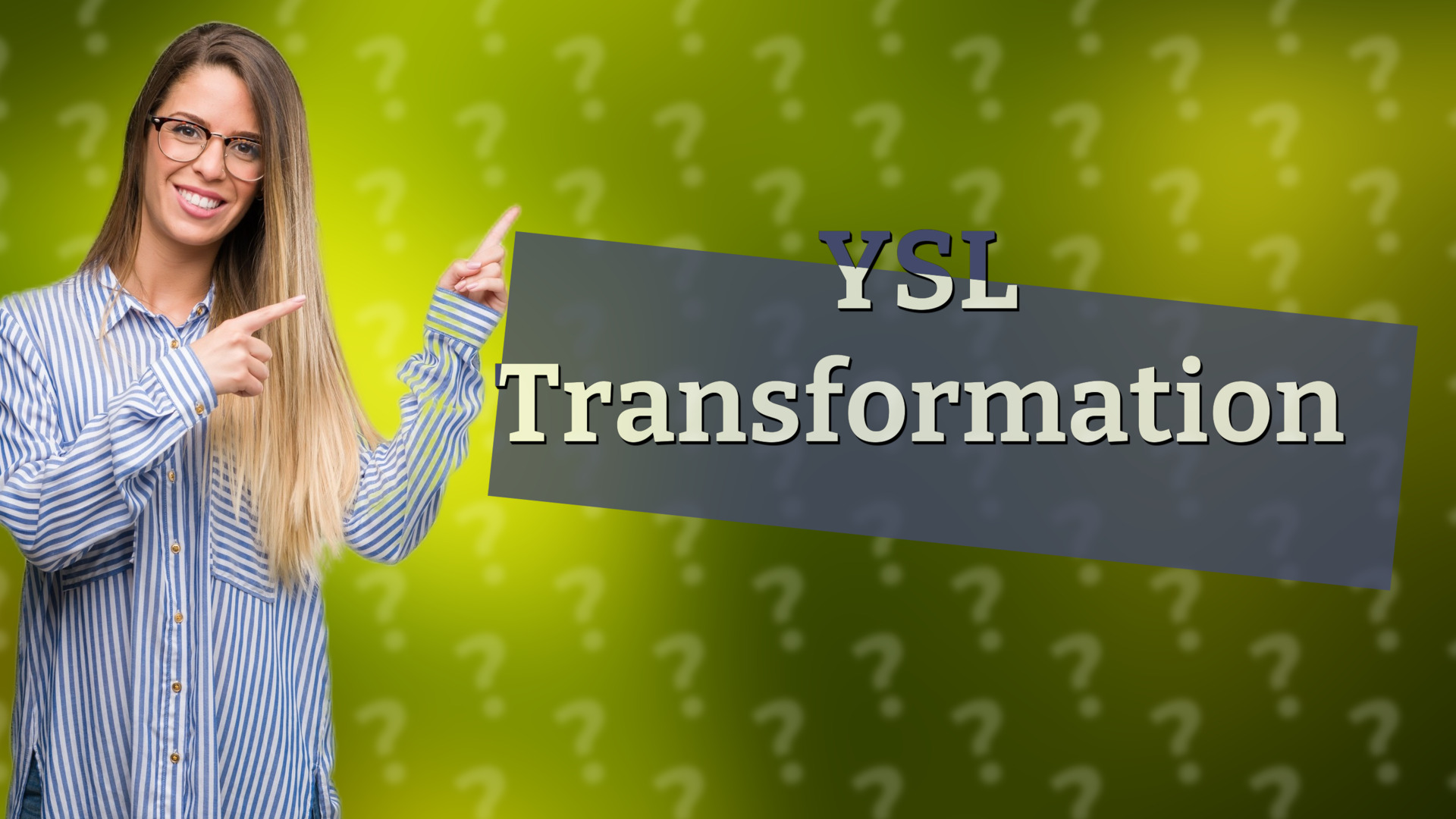 YSL Transformation