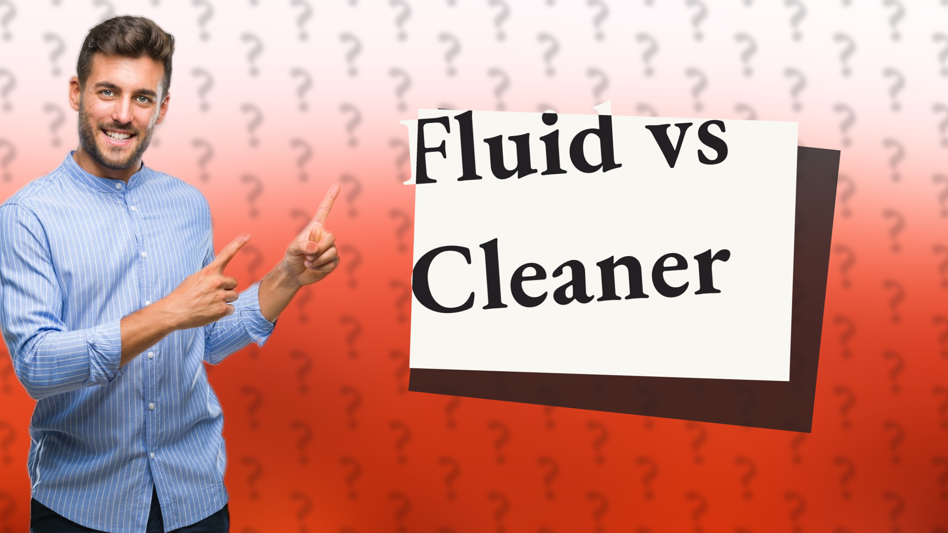 Fluid vs Cleaner