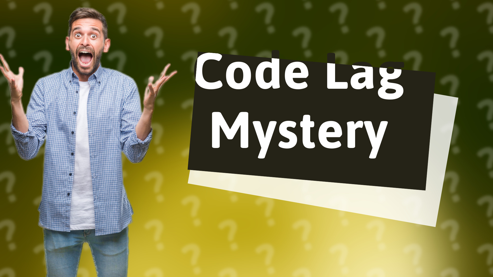 Code Lag Mystery