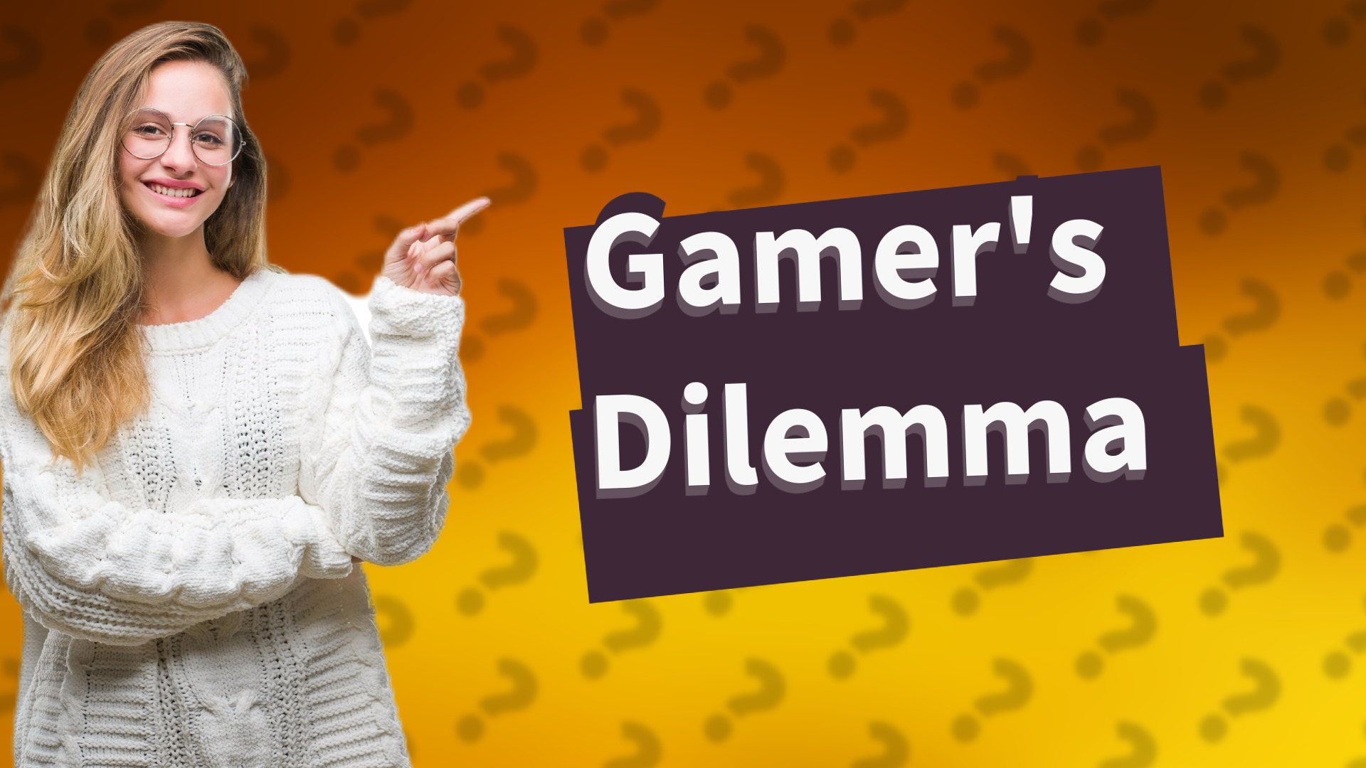 Gamer's Dilemma
