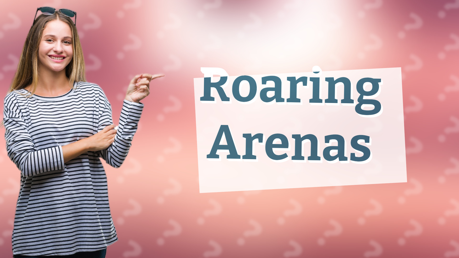 Roaring Arenas