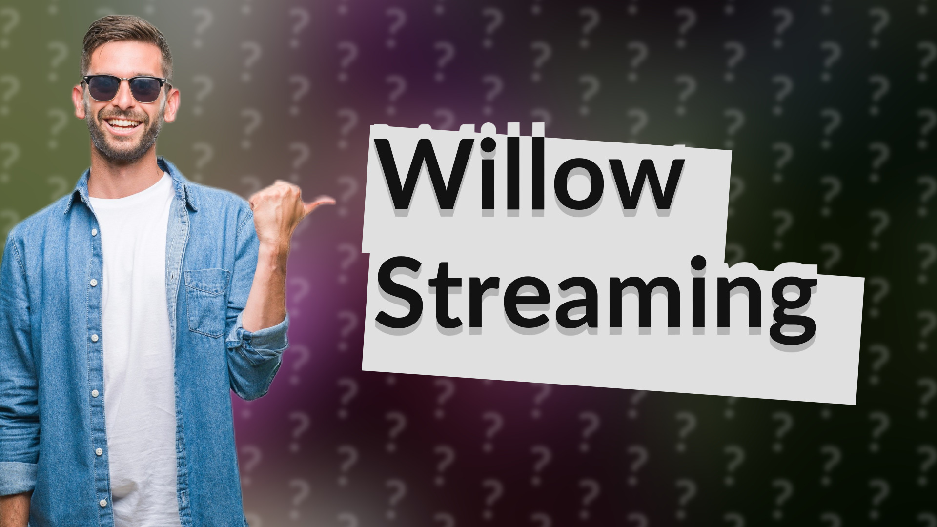 Willow Streaming