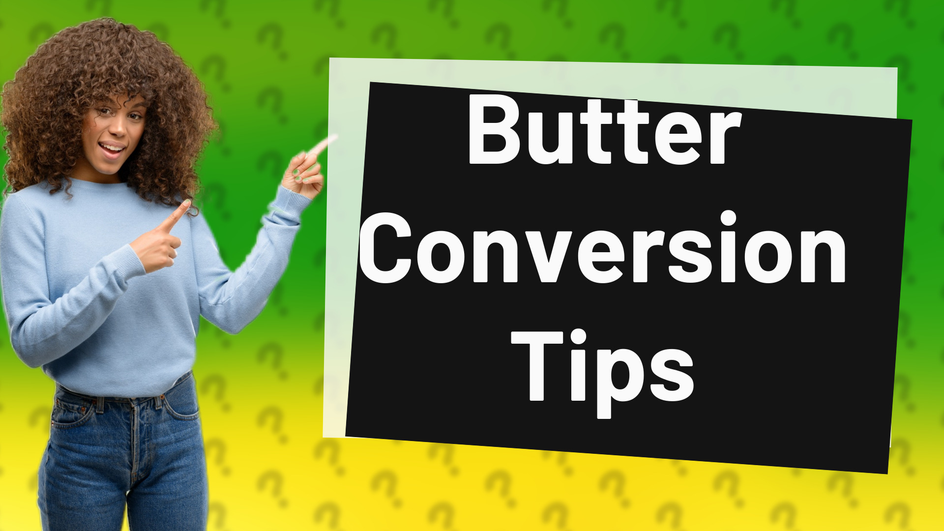 Butter Conversion Tips