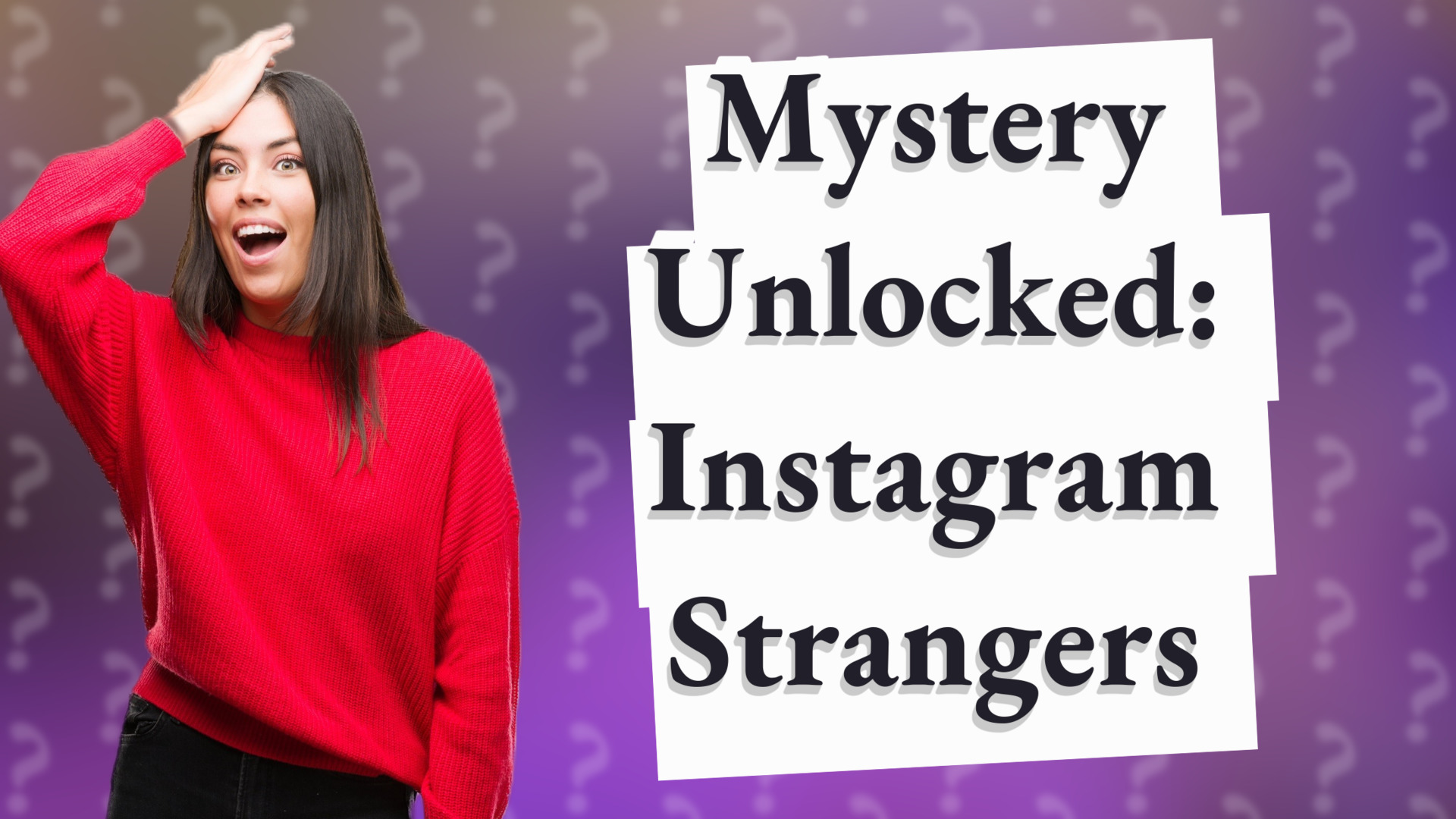 Mystery Unlocked: Instagram Strangers