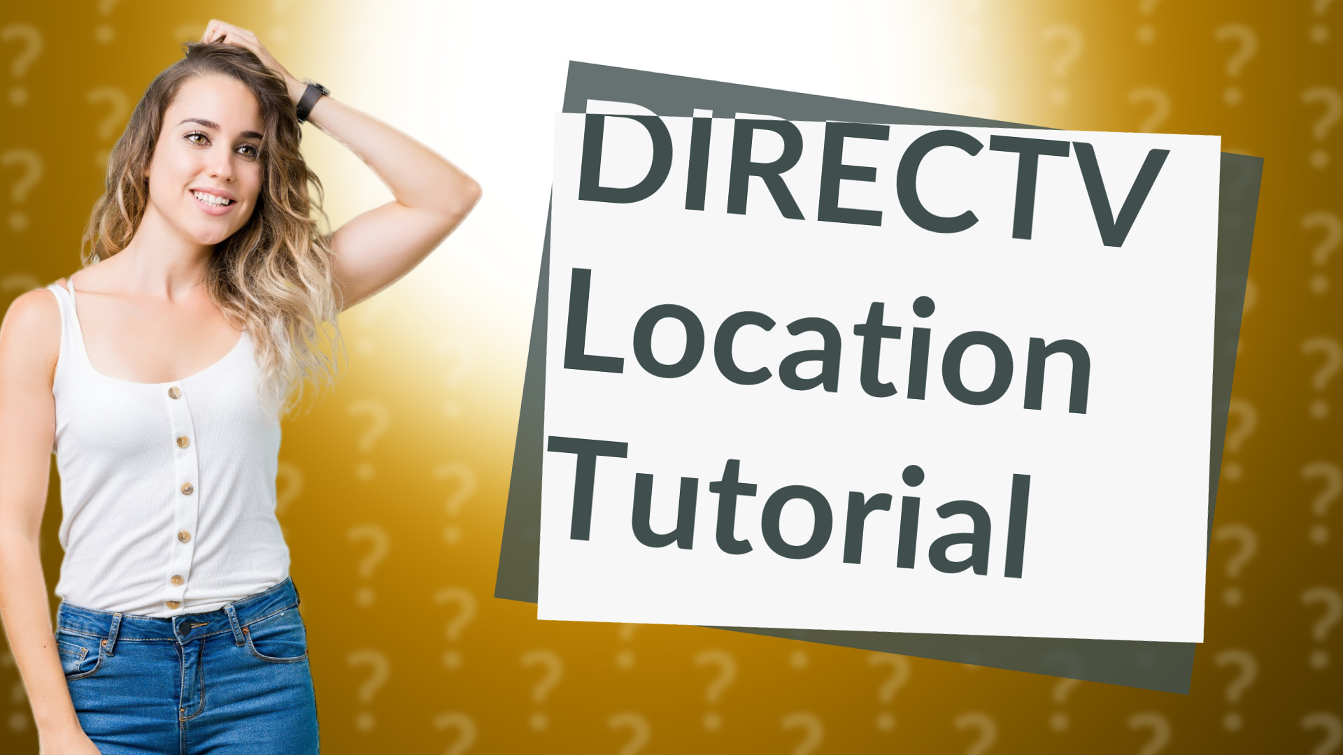 DIRECTV Location Tutorial