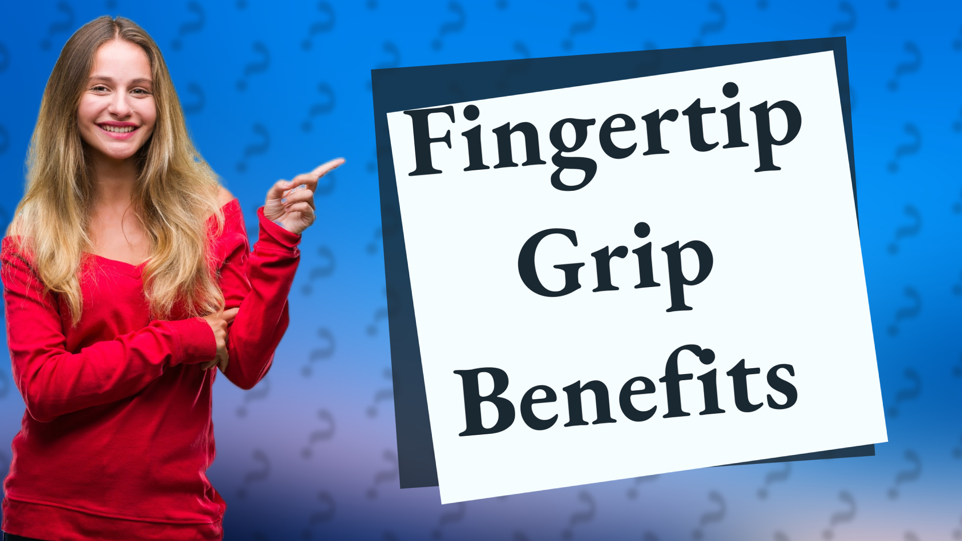 Fingertip Grip Benefits