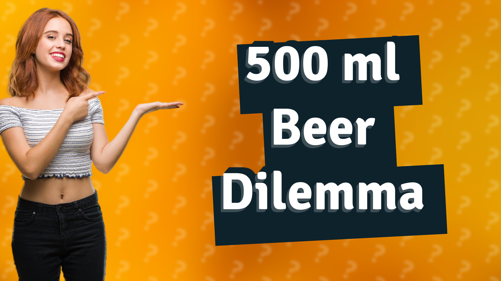 500 ml Beer Dilemma