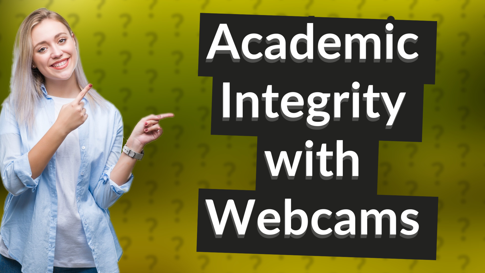 Academic Integrity with Webcams