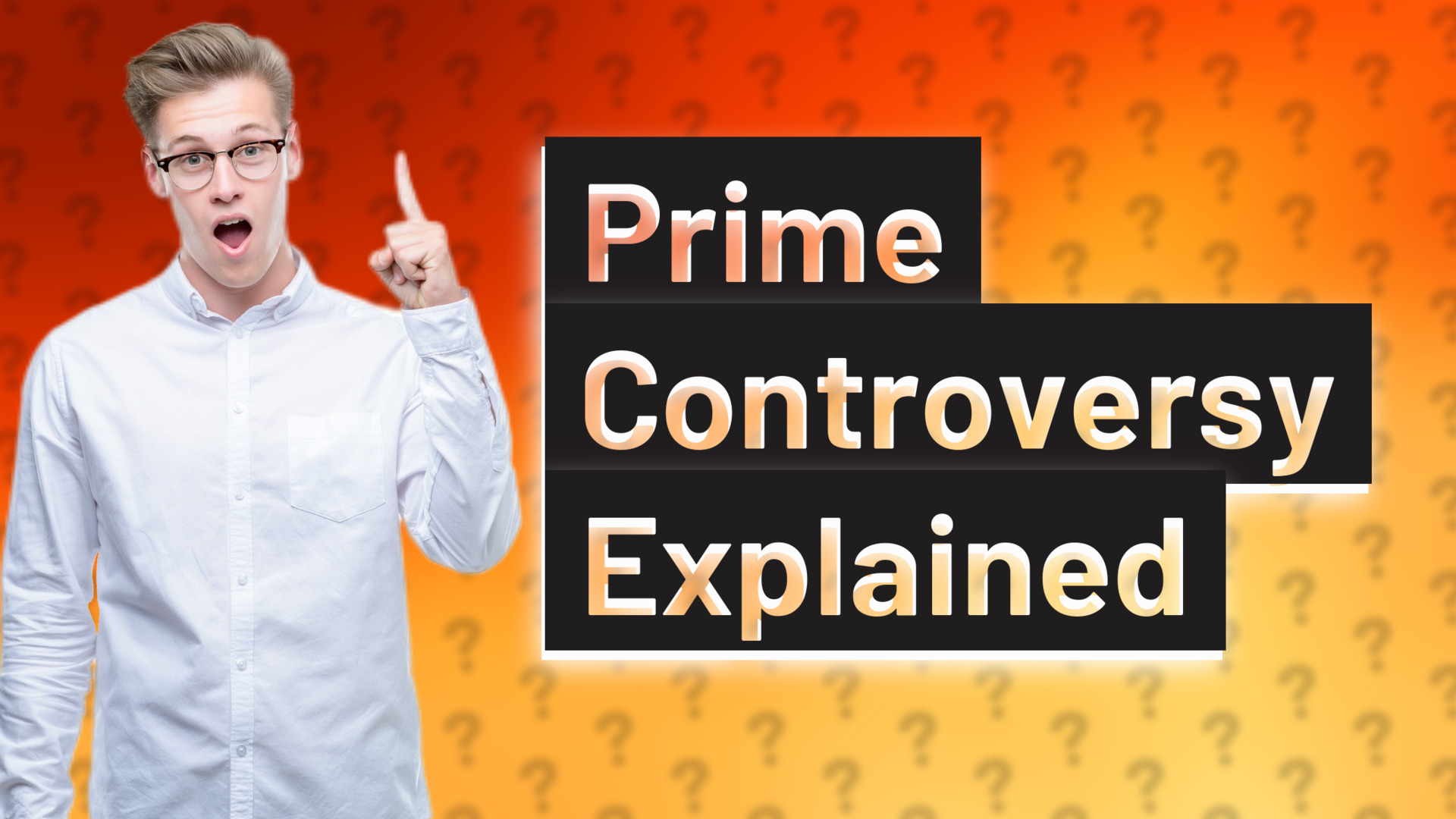 Prime Controversy Explained