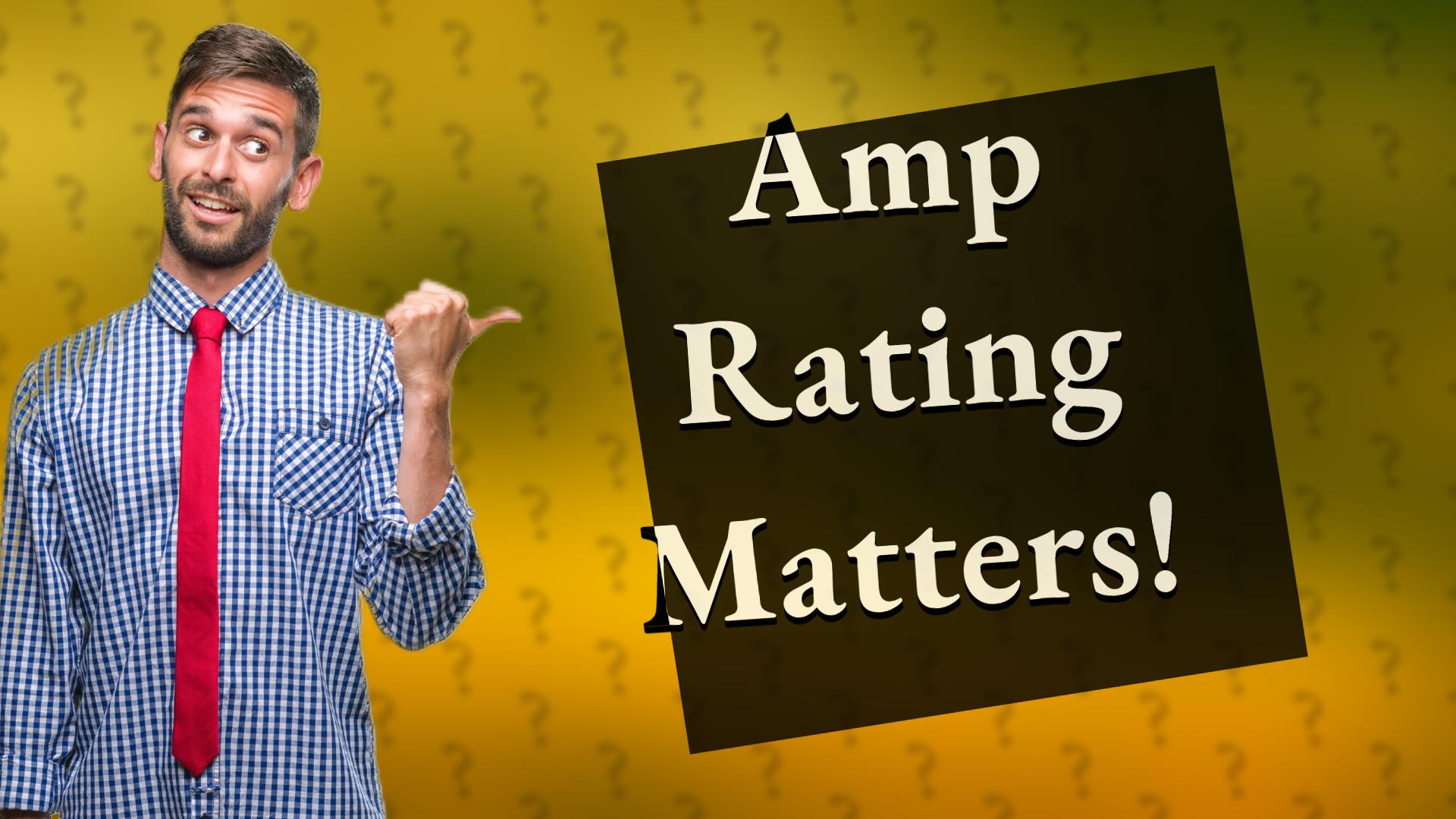 Amp Rating Matters!