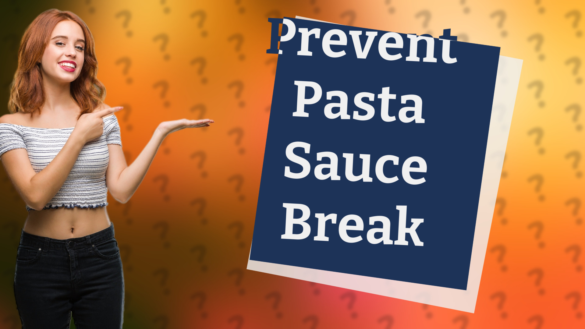 Prevent Pasta Sauce Break