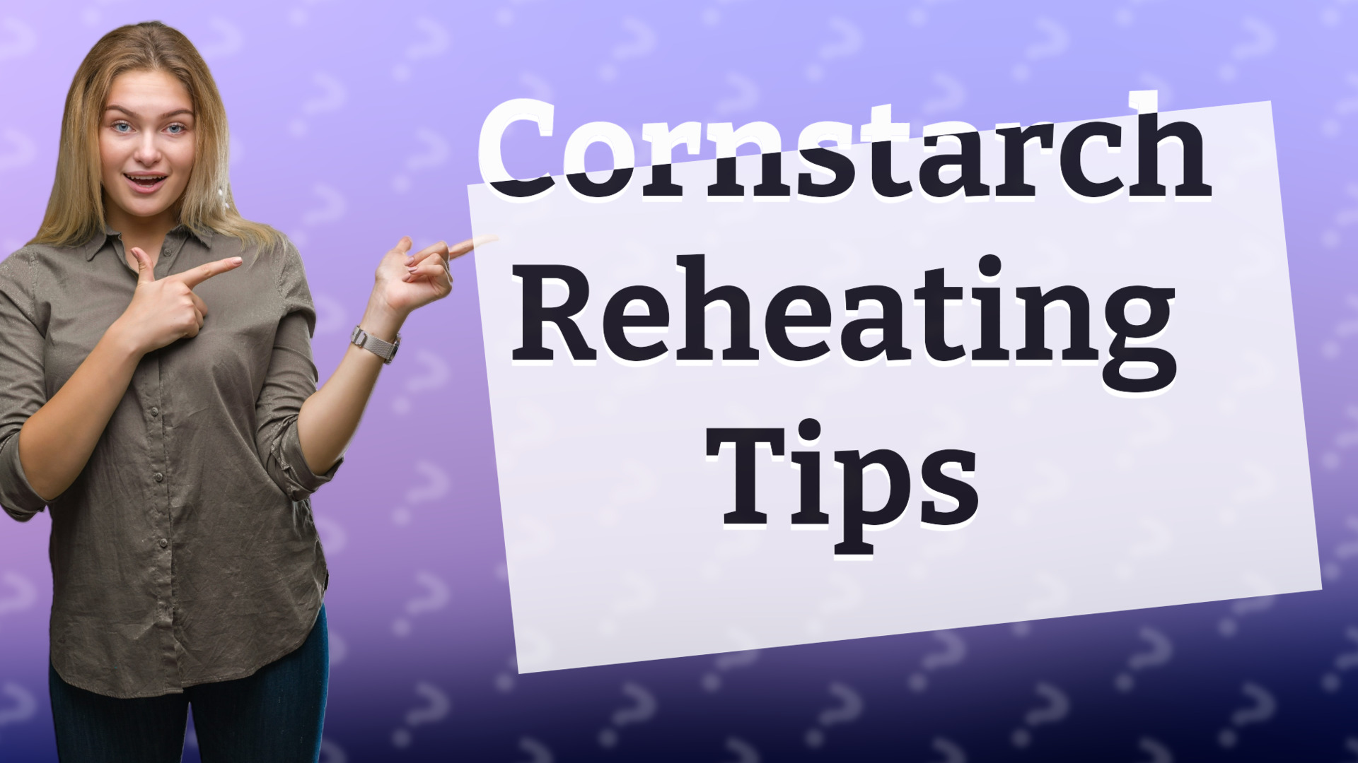 Cornstarch Reheating Tips