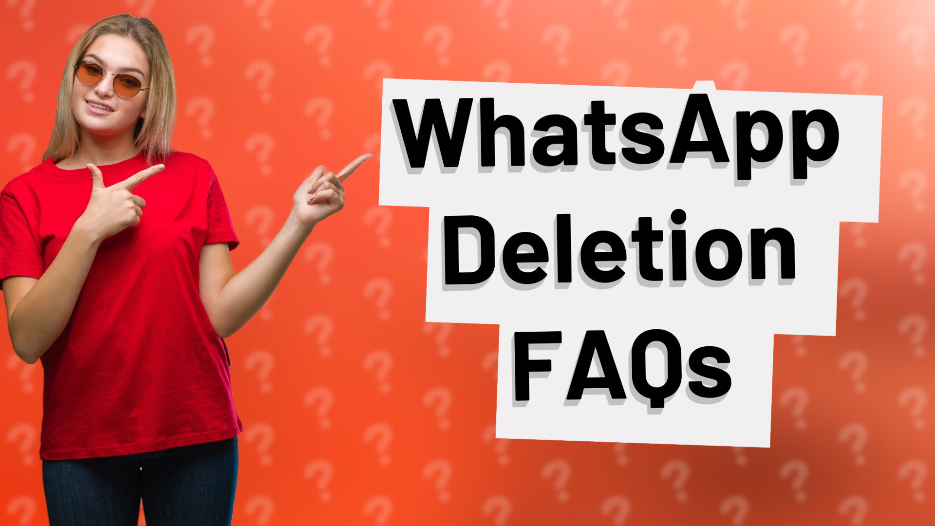 WhatsApp Deletion FAQs