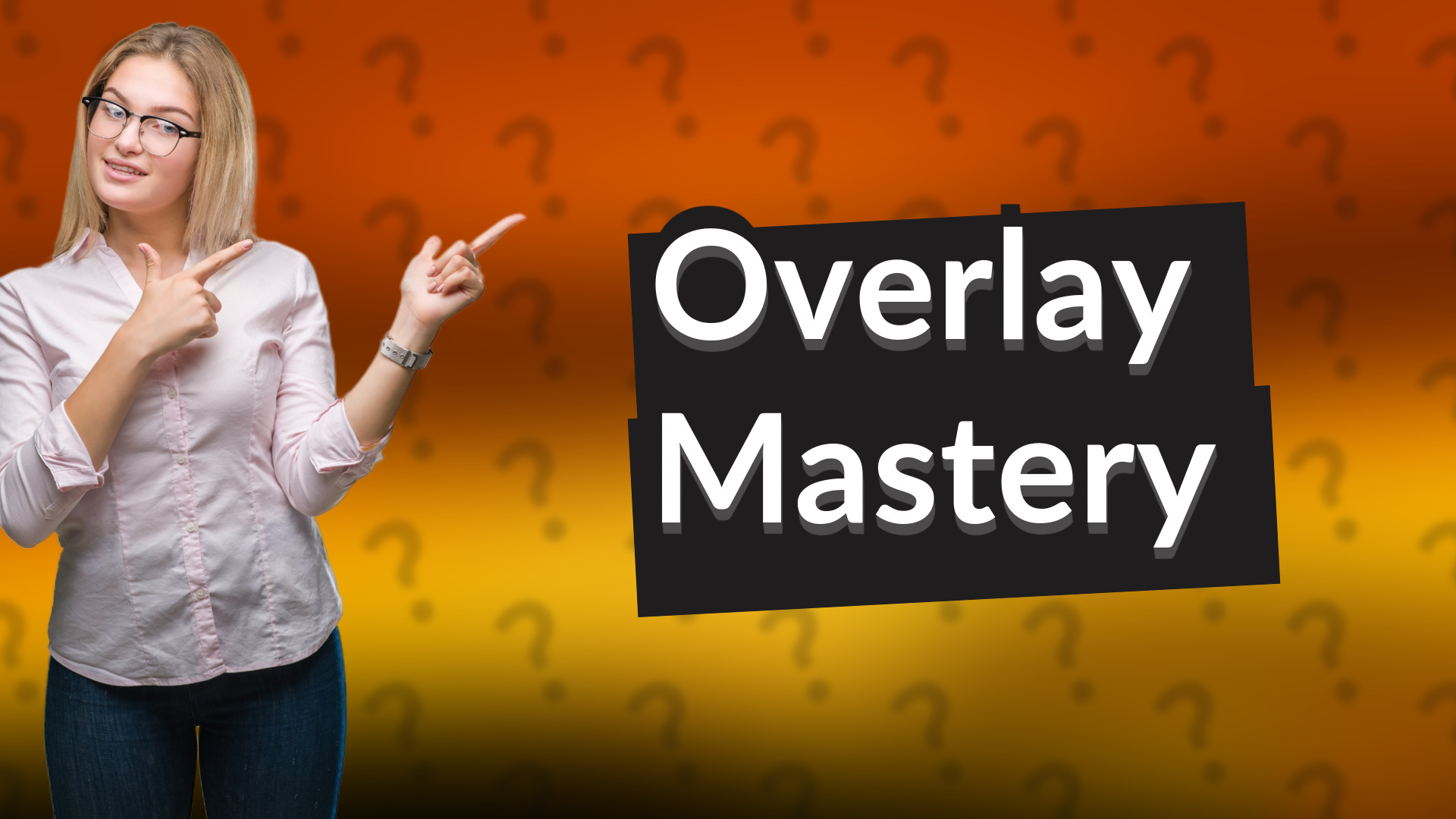 Overlay Mastery