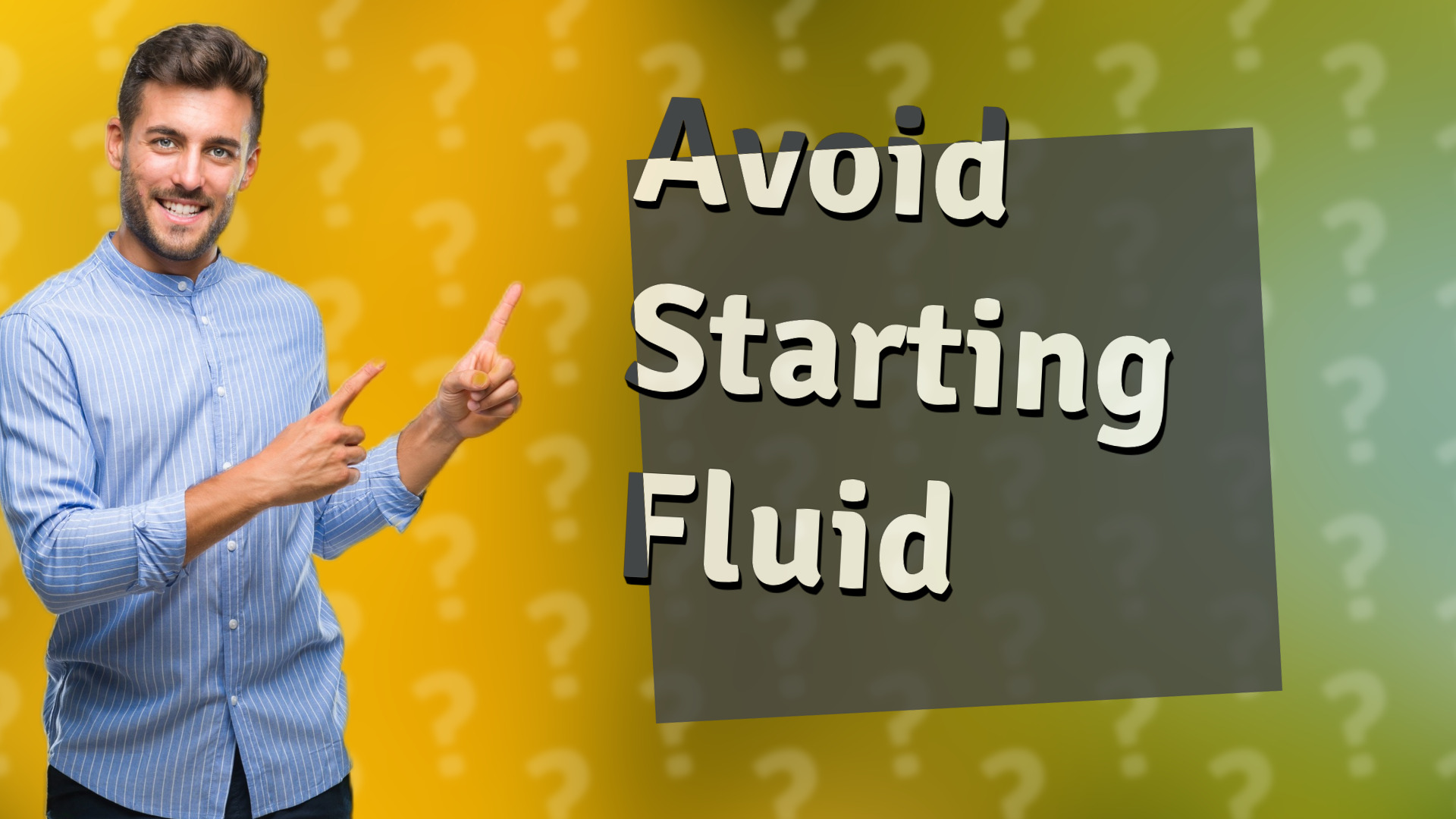 Avoid Starting Fluid
