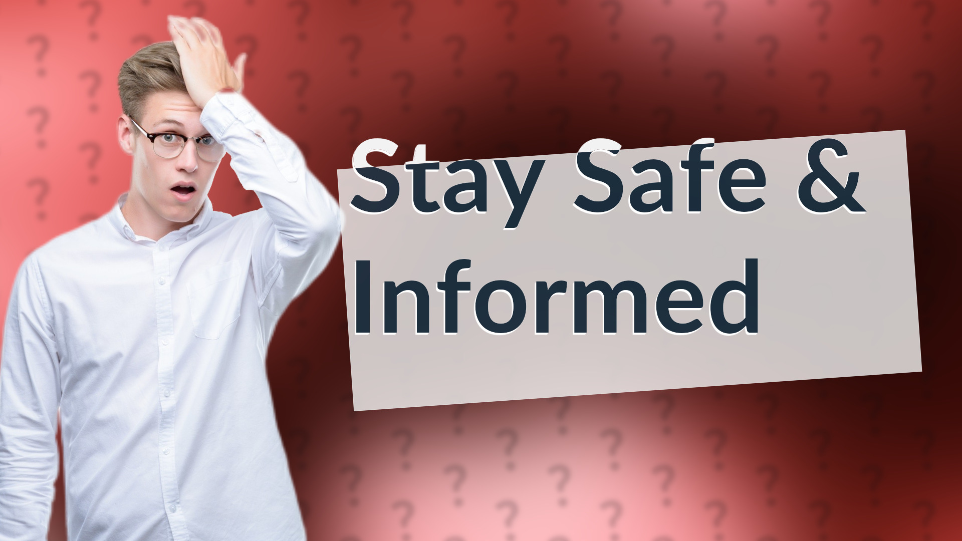 Stay Safe & Informed